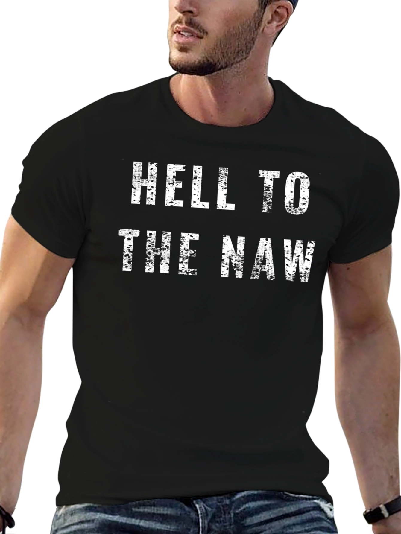 Hell to the Naw T-Shirt - Funny Slogan Tee