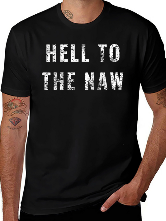 Hell to the Naw T-Shirt - Funny Slogan Tee