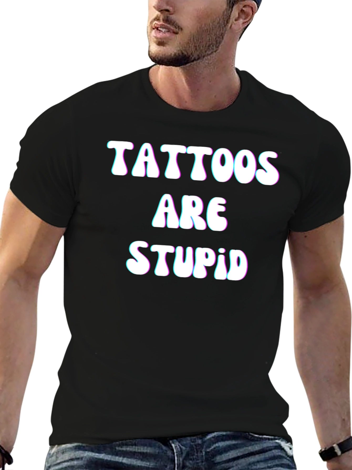 Tattoos Are Stupid Black T-Shirt Funny Slogan Tee