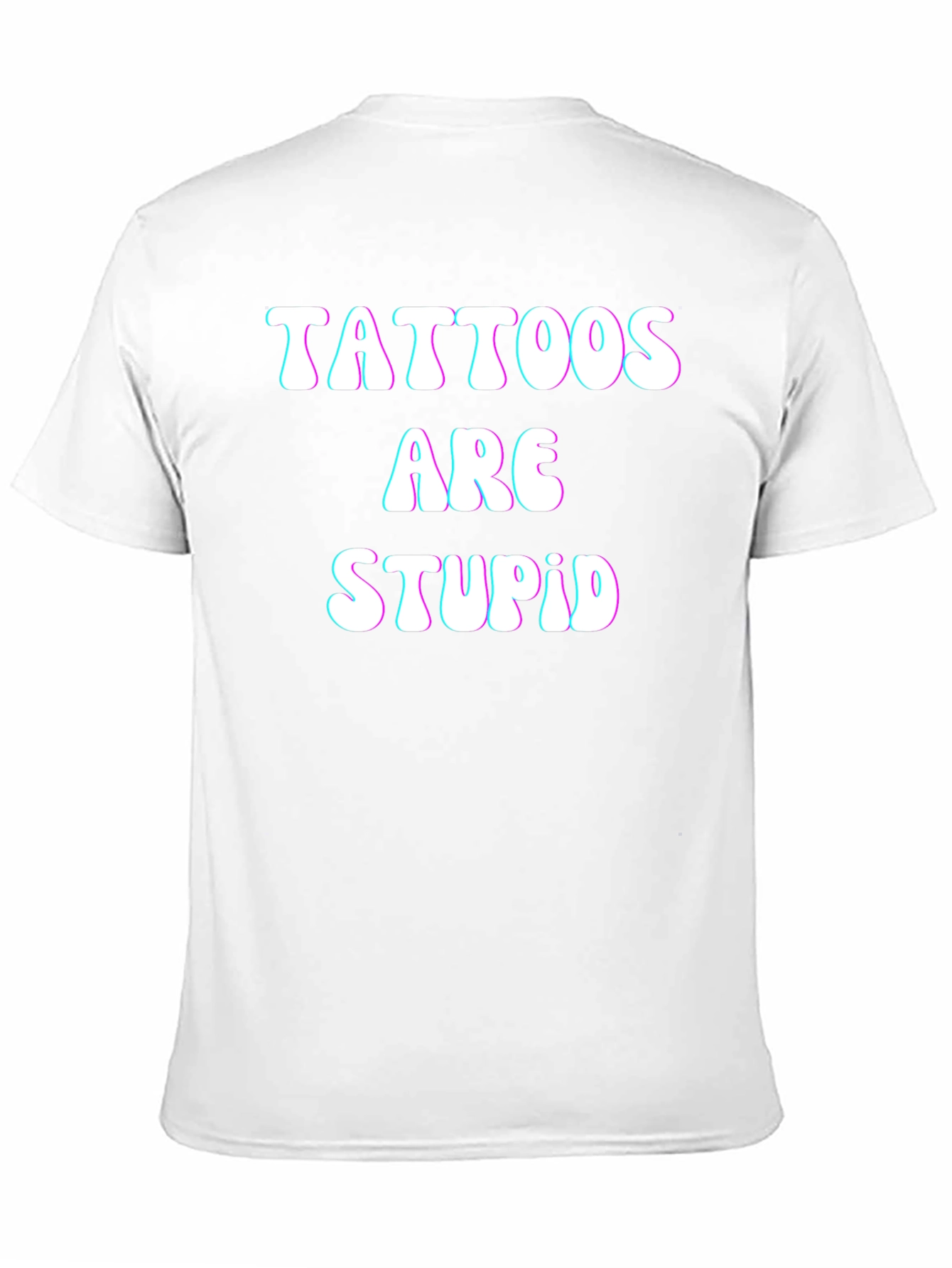 Tattoos Are Stupid Black T-Shirt Funny Slogan Tee