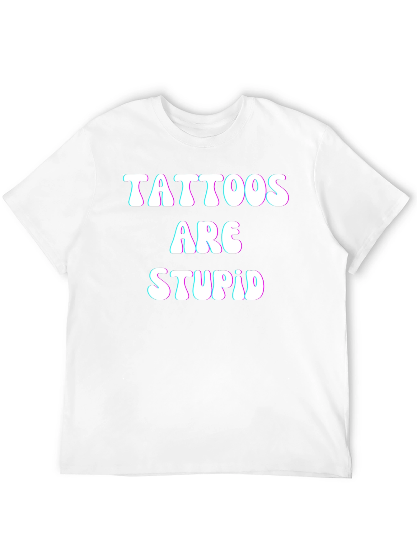 Tattoos Are Stupid Black T-Shirt Funny Slogan Tee