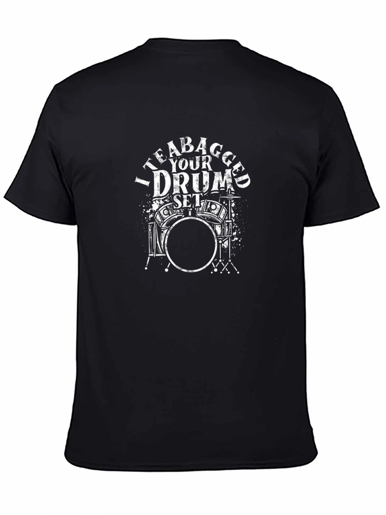 Teabagged Your Drum Set Graphic Tee