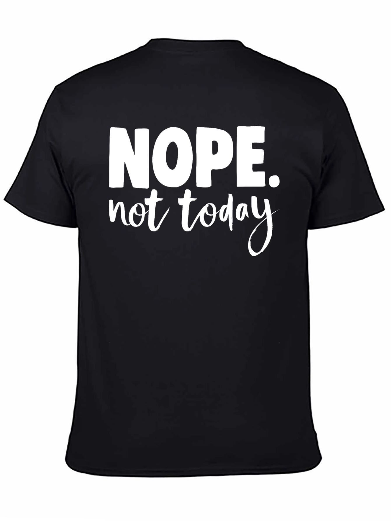 Nope Not Today Graphic Tee