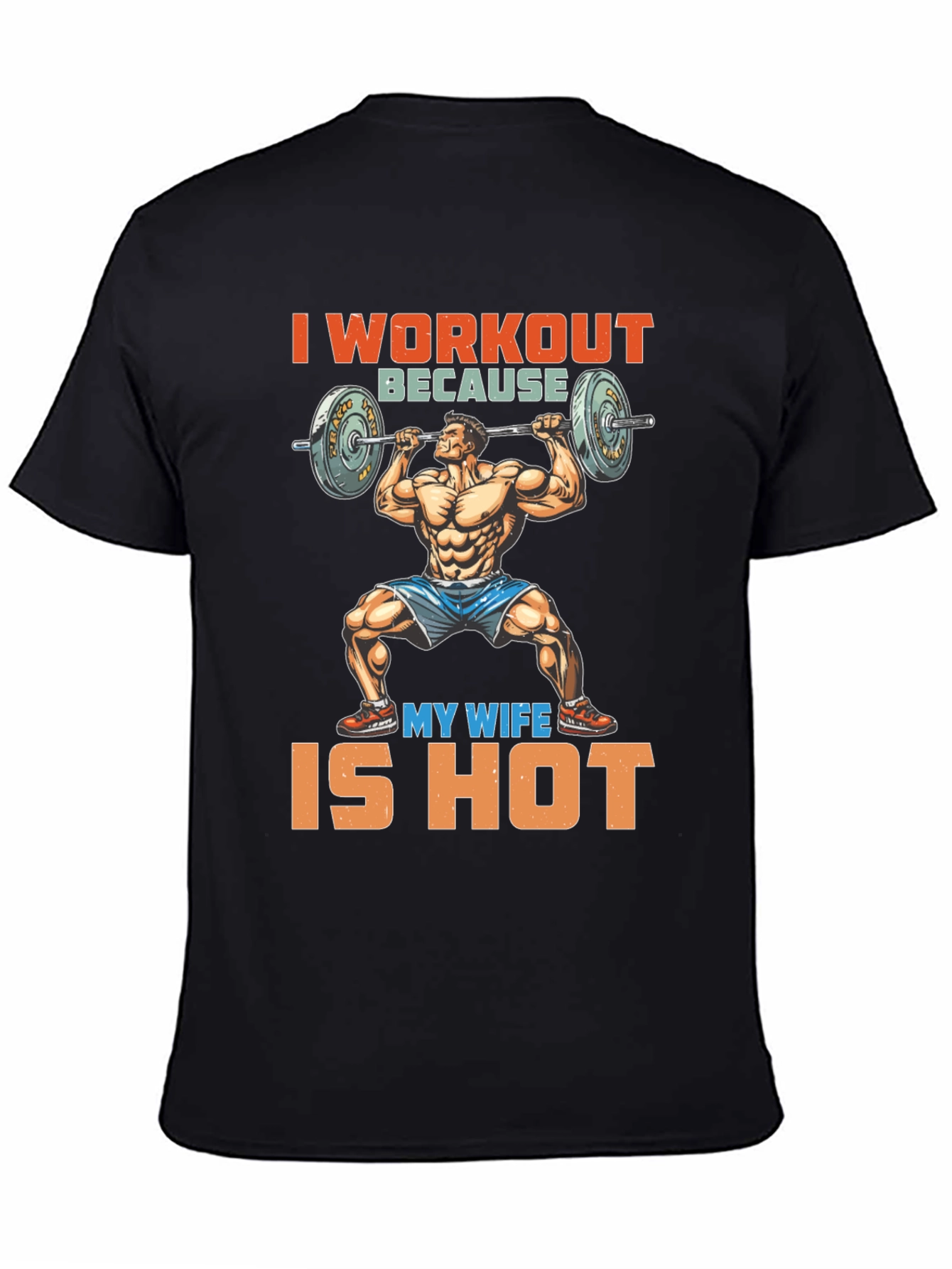Workout Because My Wife is Hot Graphic Tee