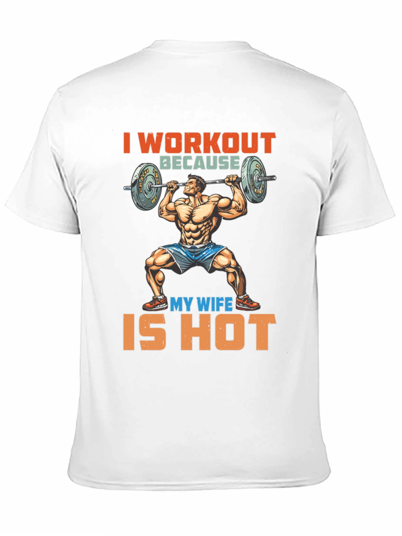 Workout Because My Wife is Hot Graphic Tee
