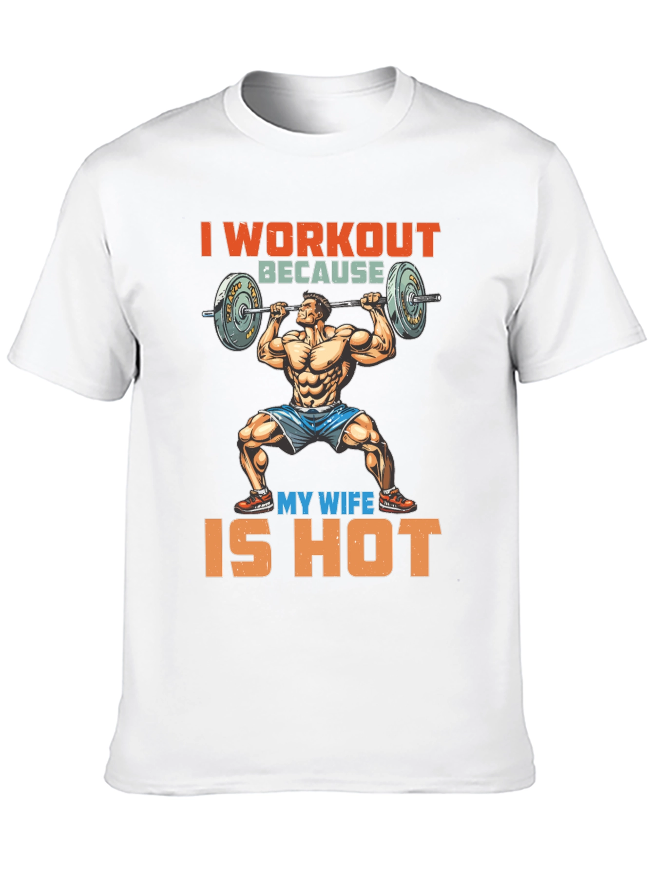 Workout Because My Wife is Hot Graphic Tee