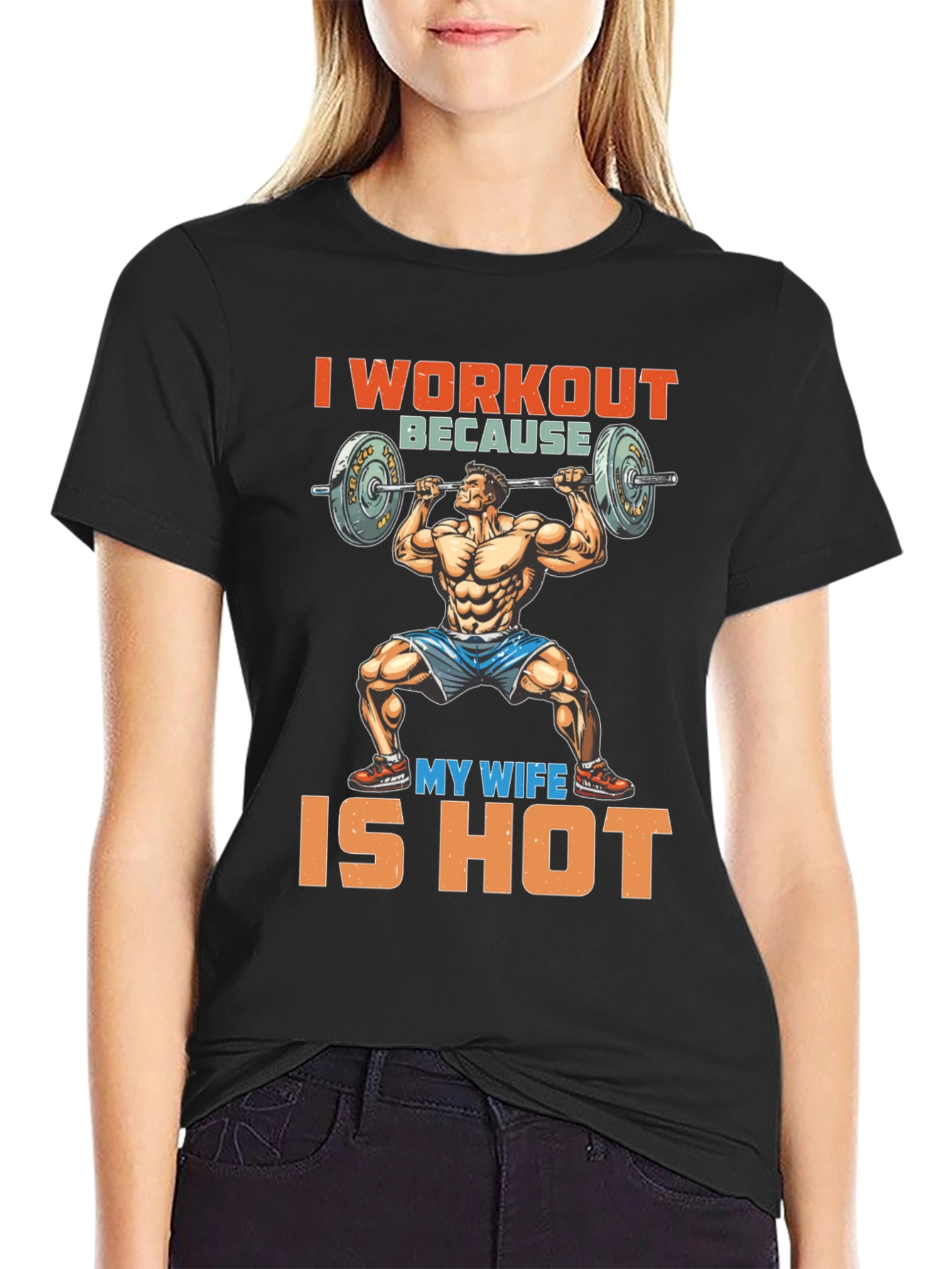 Workout Because My Wife is Hot Graphic Tee