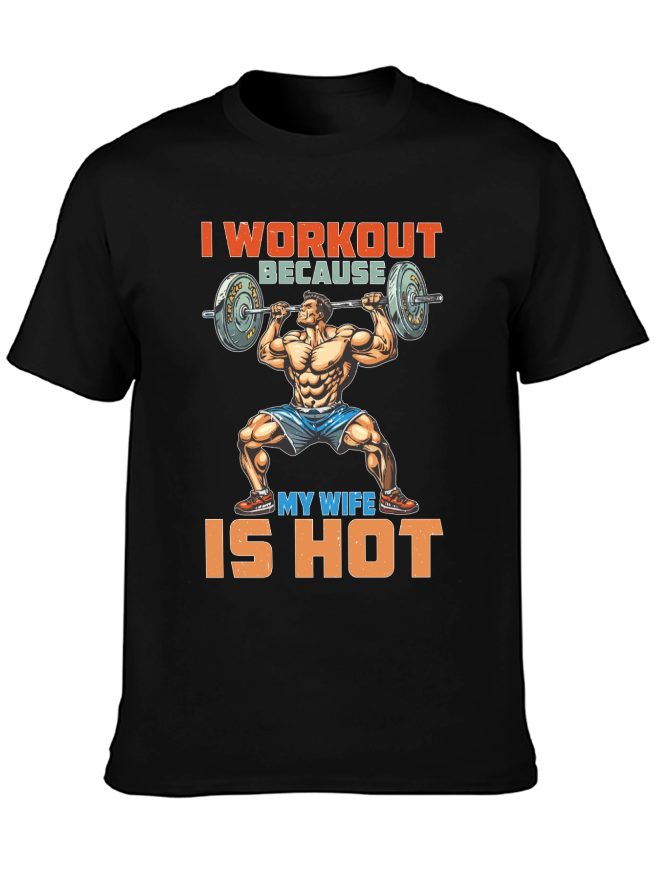 Workout Because My Wife is Hot Graphic Tee