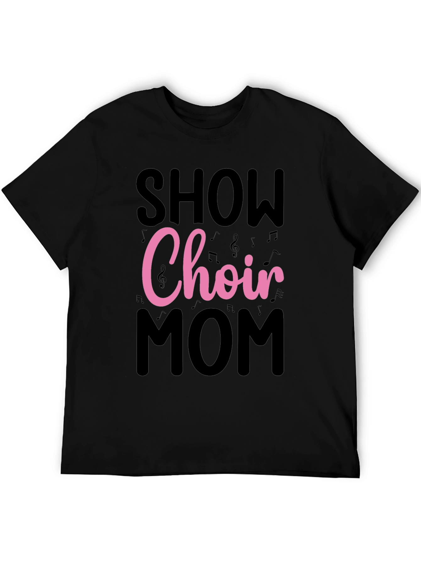 Show Choir Mom T-Shirt - Musical Notes Design