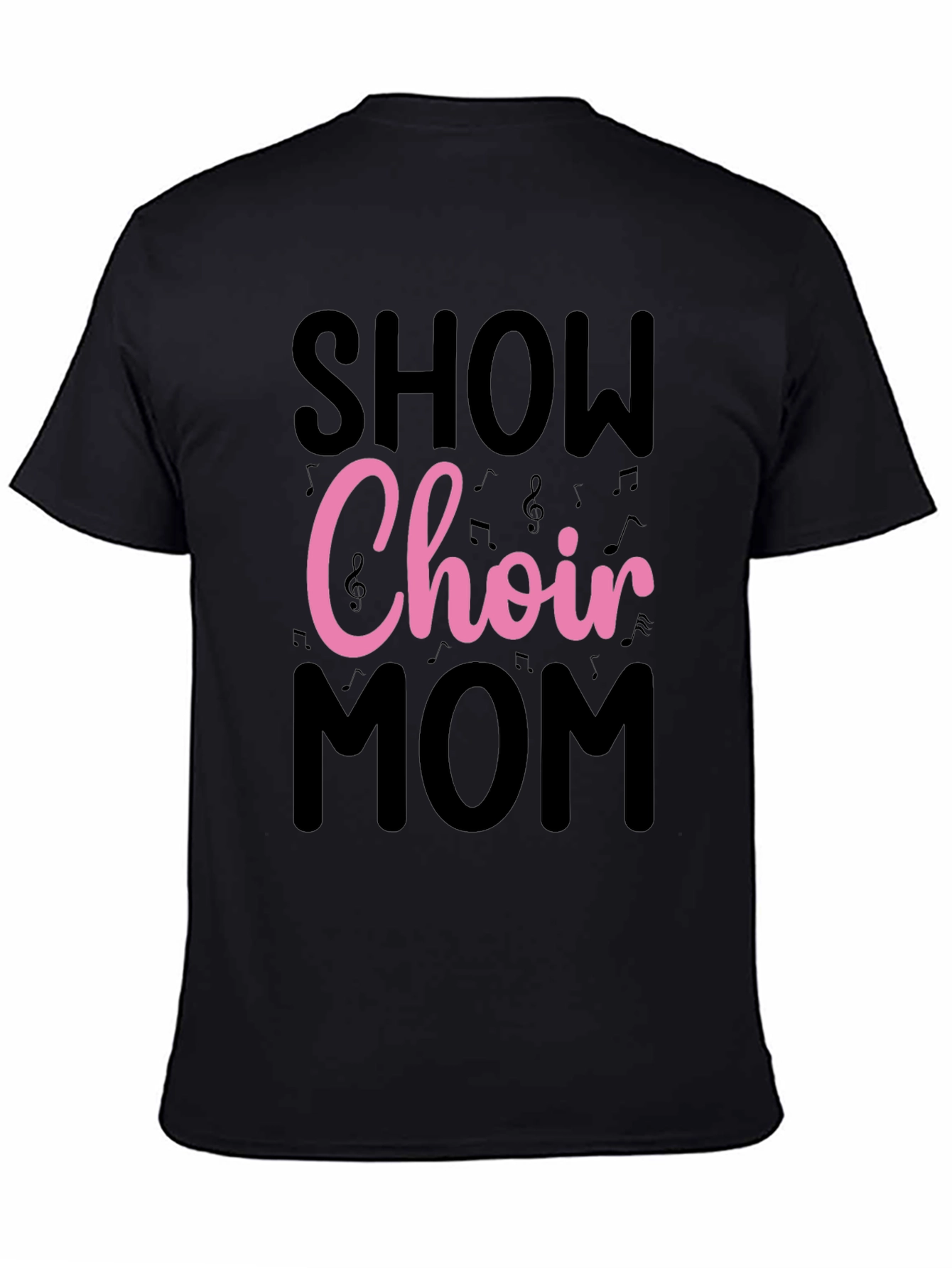 Show Choir Mom T-Shirt - Musical Notes Design