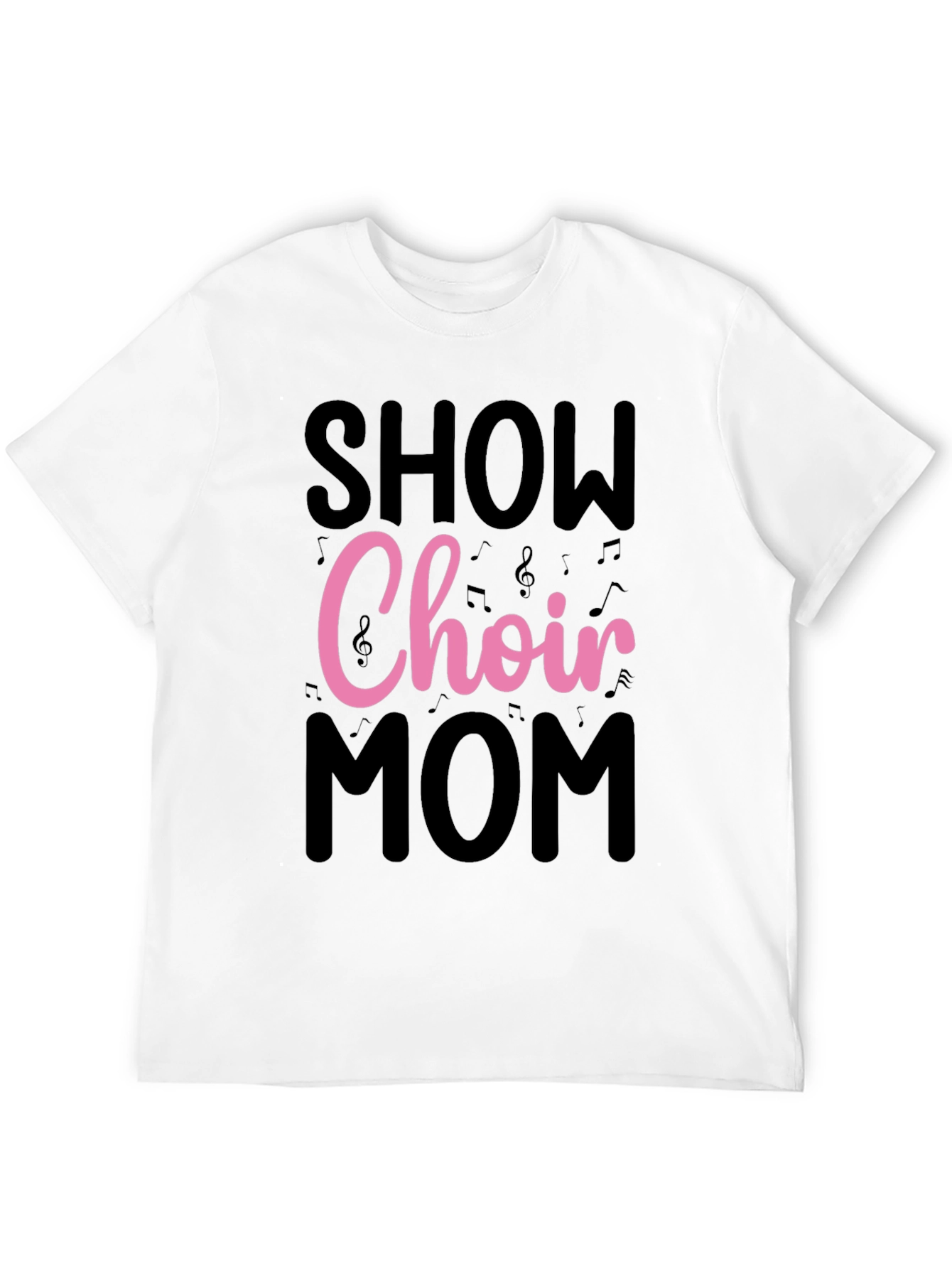 Show Choir Mom T-Shirt - Musical Notes Design