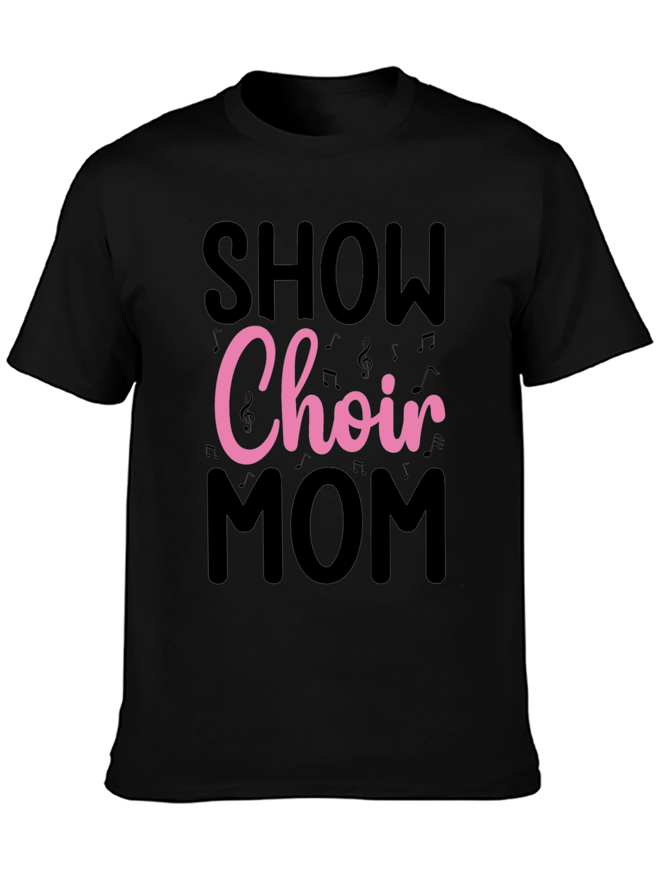 Show Choir Mom T-Shirt - Musical Notes Design
