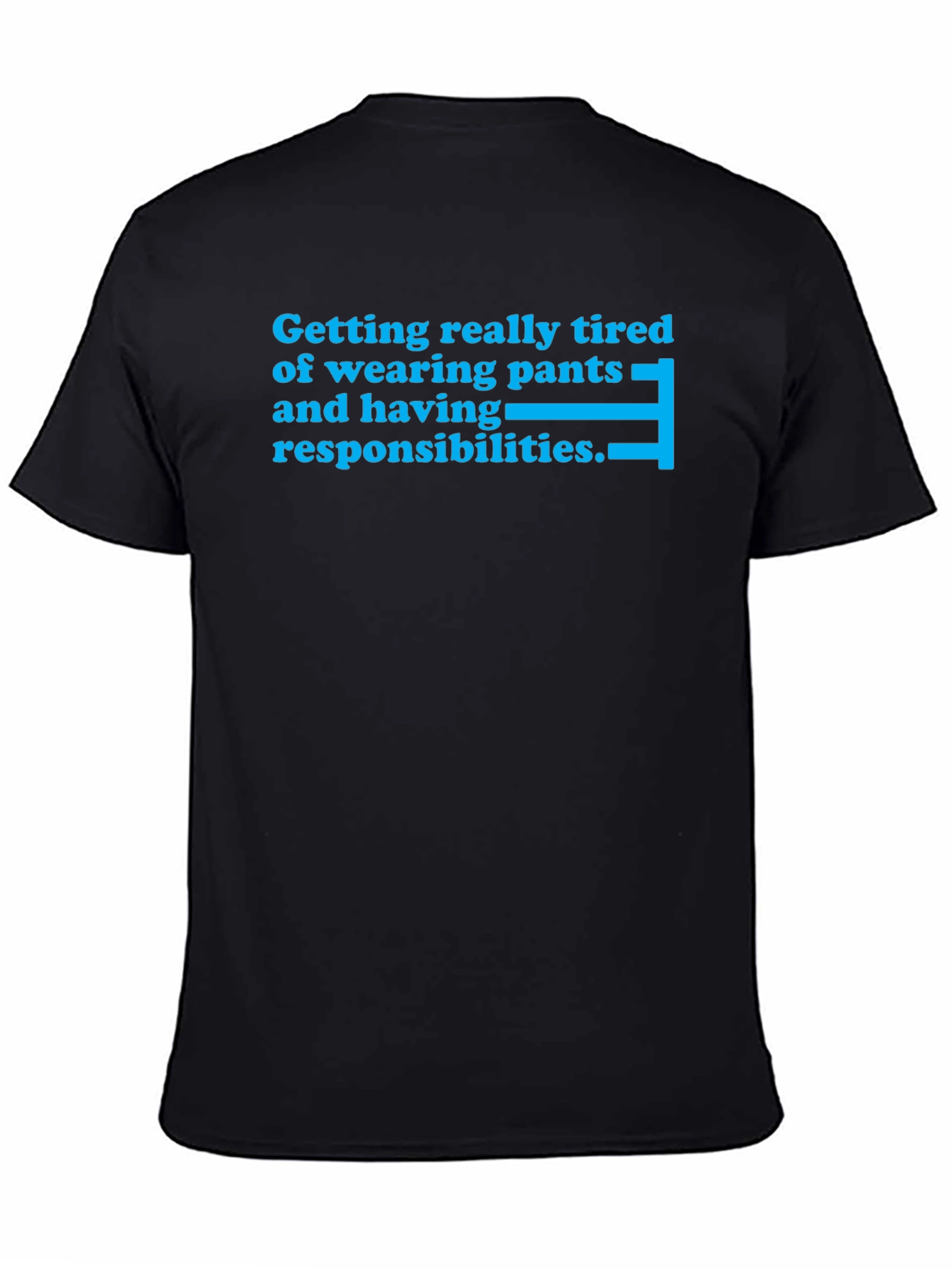 Tired of Pants T-Shirt - Funny Slogan Tee
