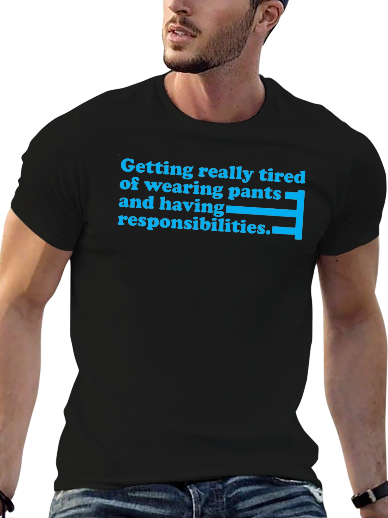 Tired of Pants T-Shirt - Funny Slogan Tee