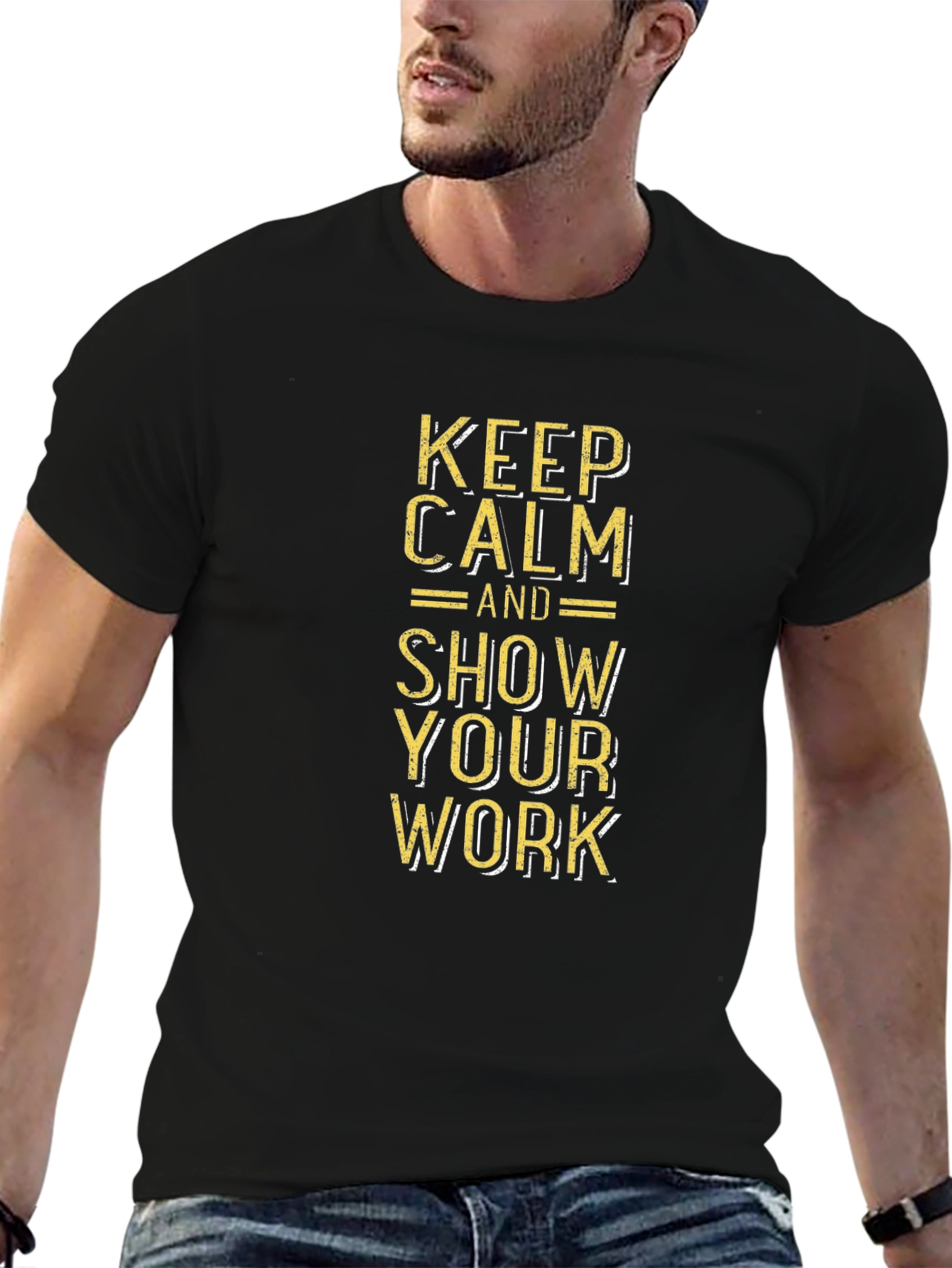 Keep Calm and Show Your Work Graphic Tee