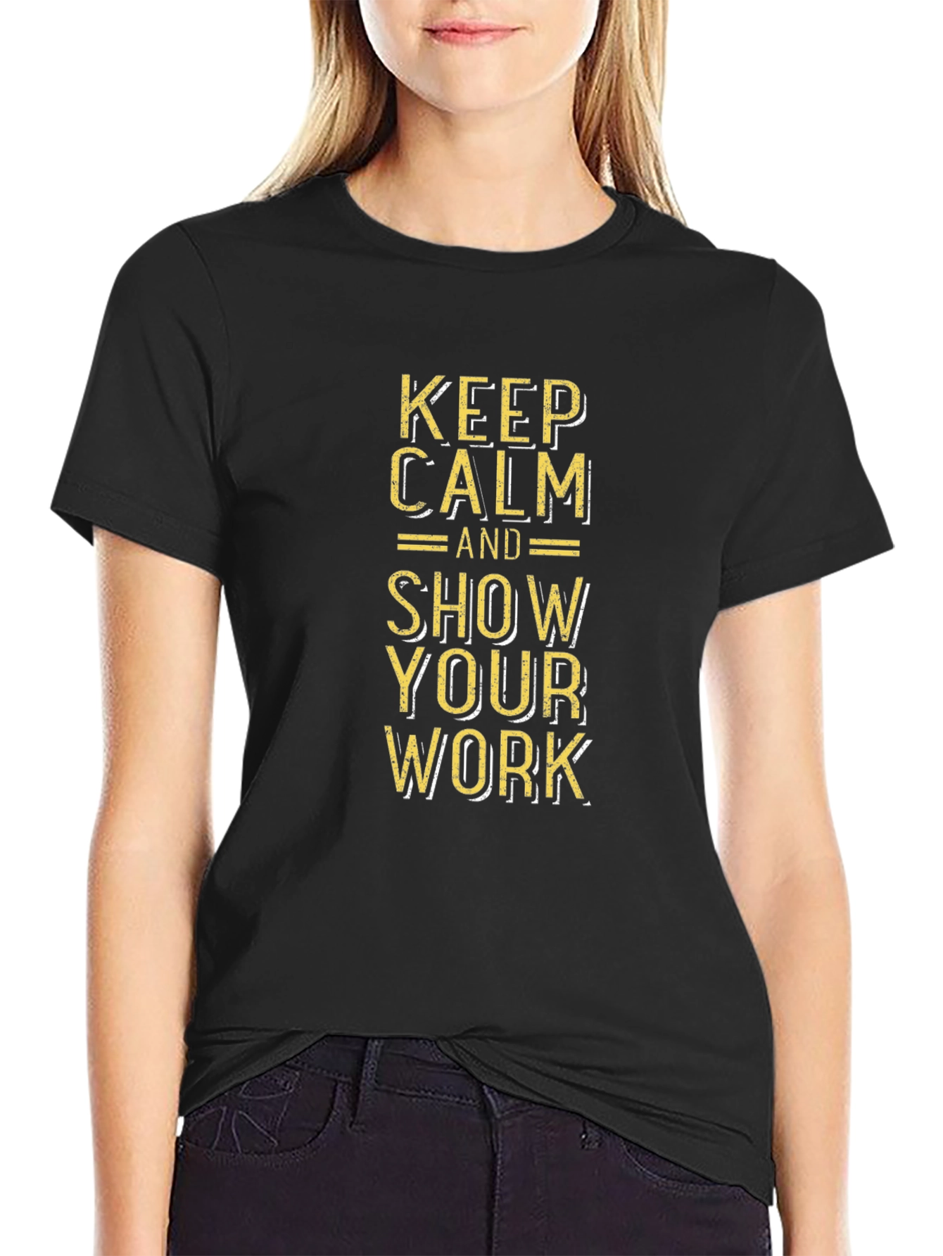 Keep Calm and Show Your Work Graphic Tee