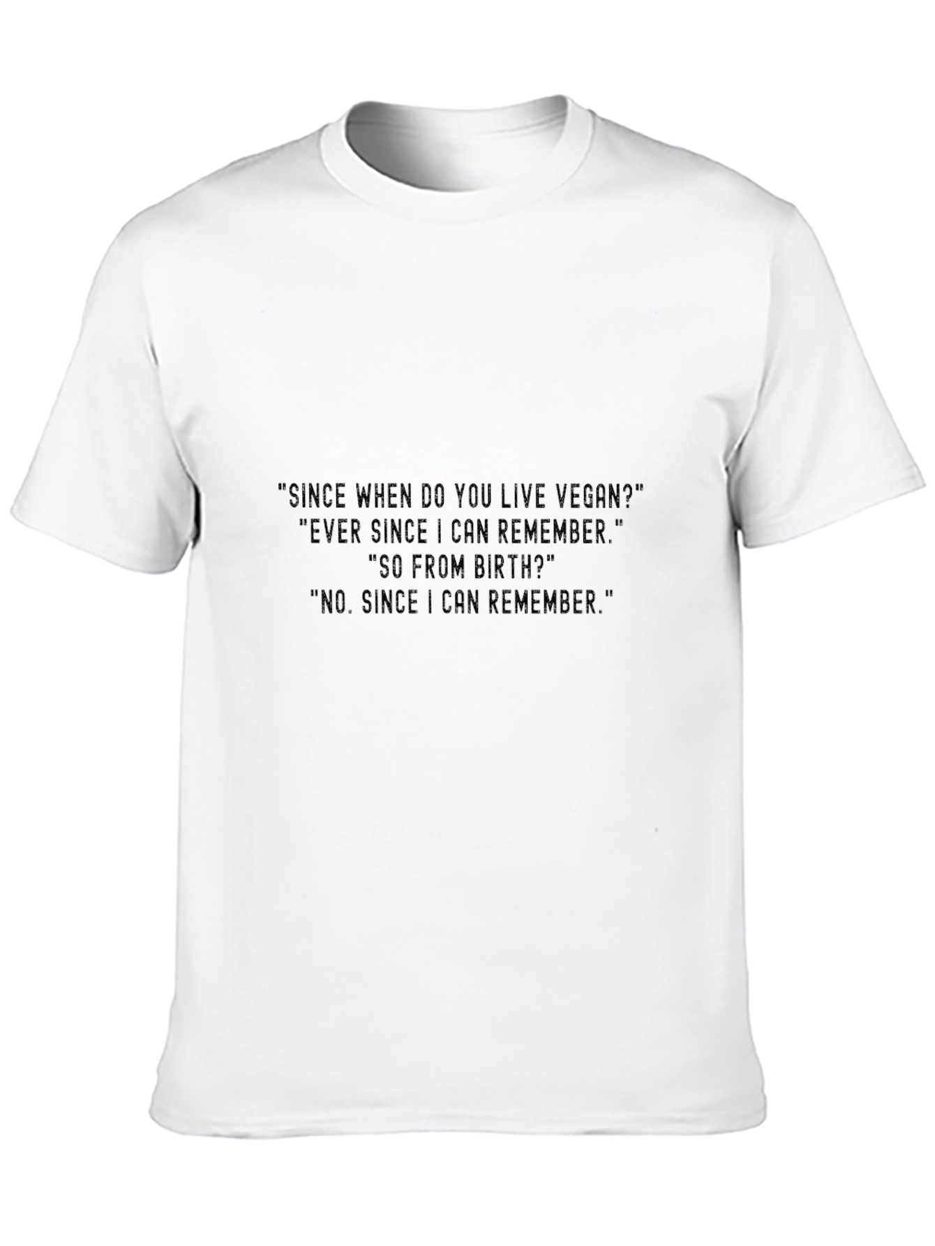Vegan T-Shirt - Funny Vegan Quote Tee