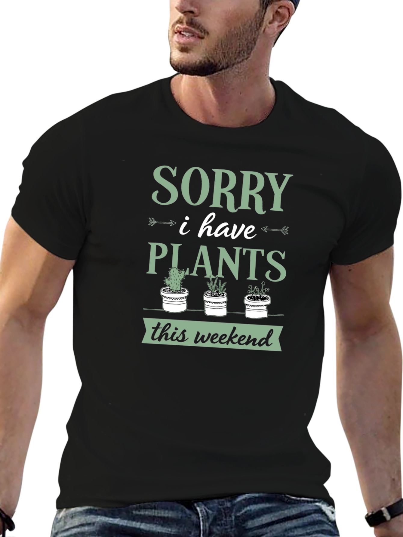 Sorry I Have Plants Weekend T-Shirt