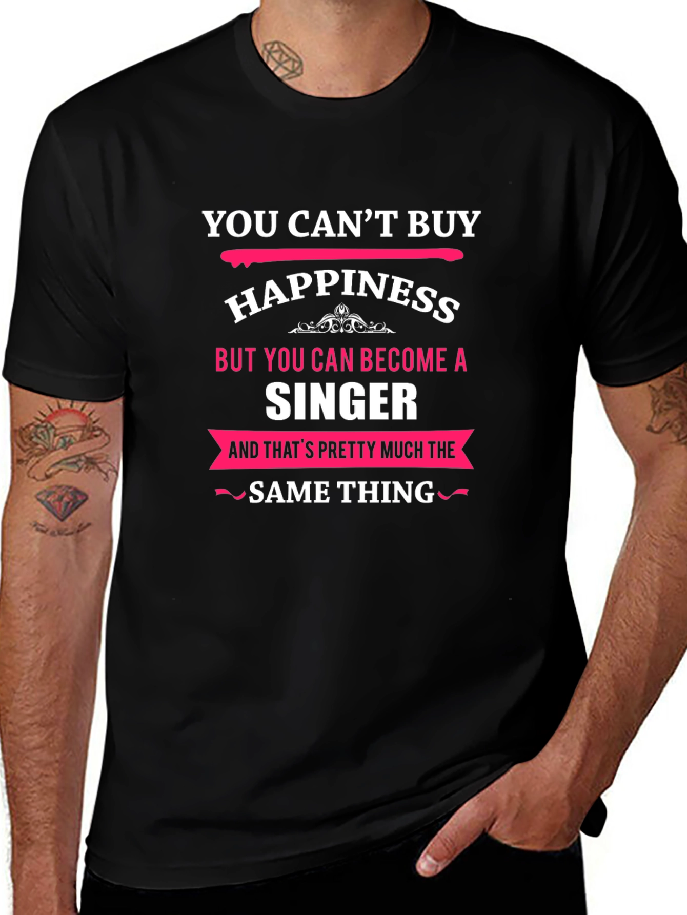 You Cant Buy Happiness Singer Black T-Shirt