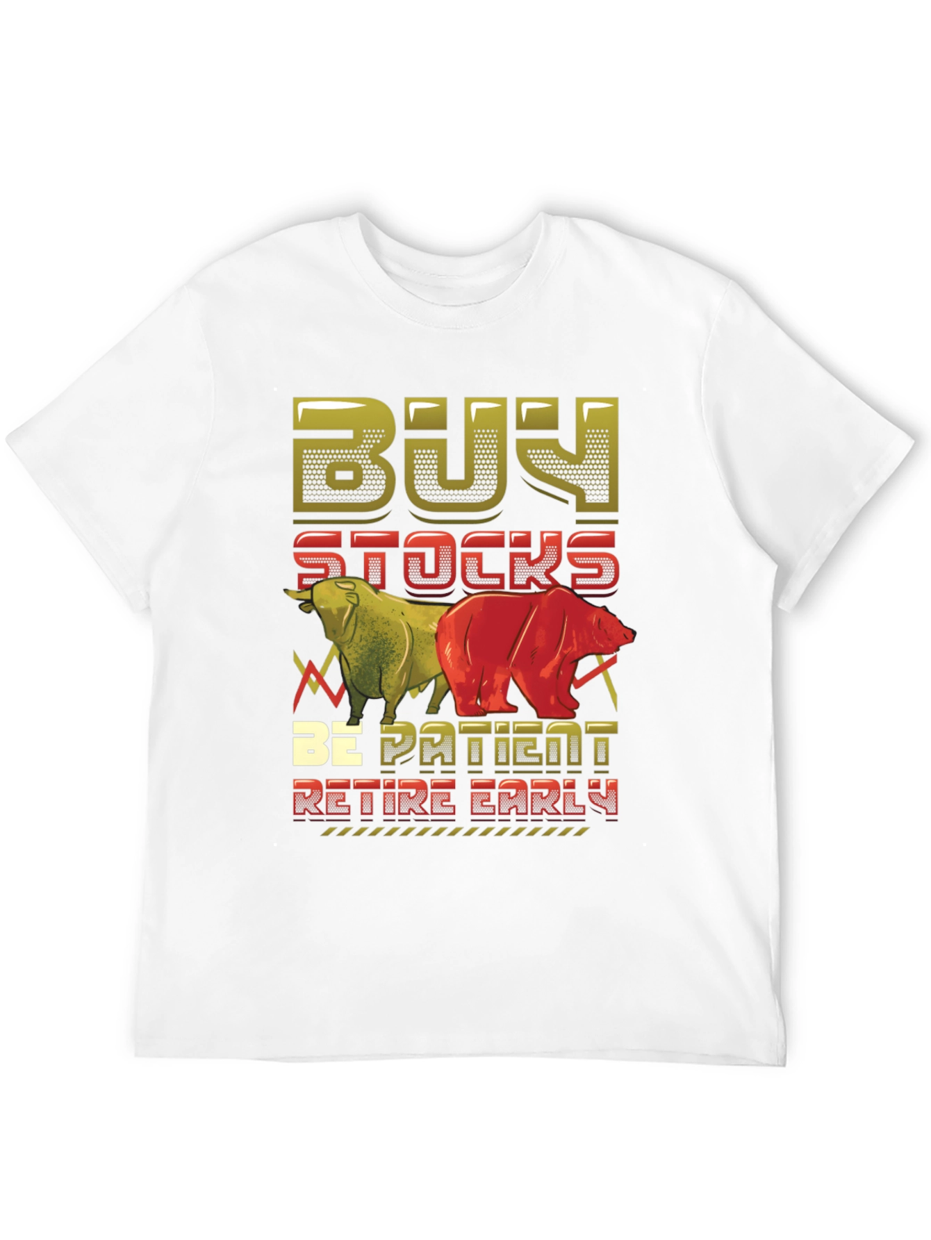 Buy Stocks Be Patient Retire Early T-Shirt