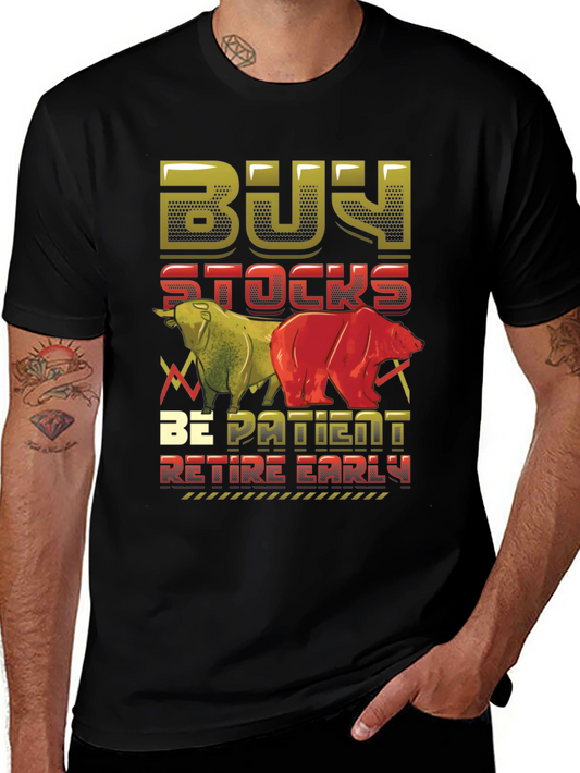 Buy Stocks Be Patient Retire Early T-Shirt