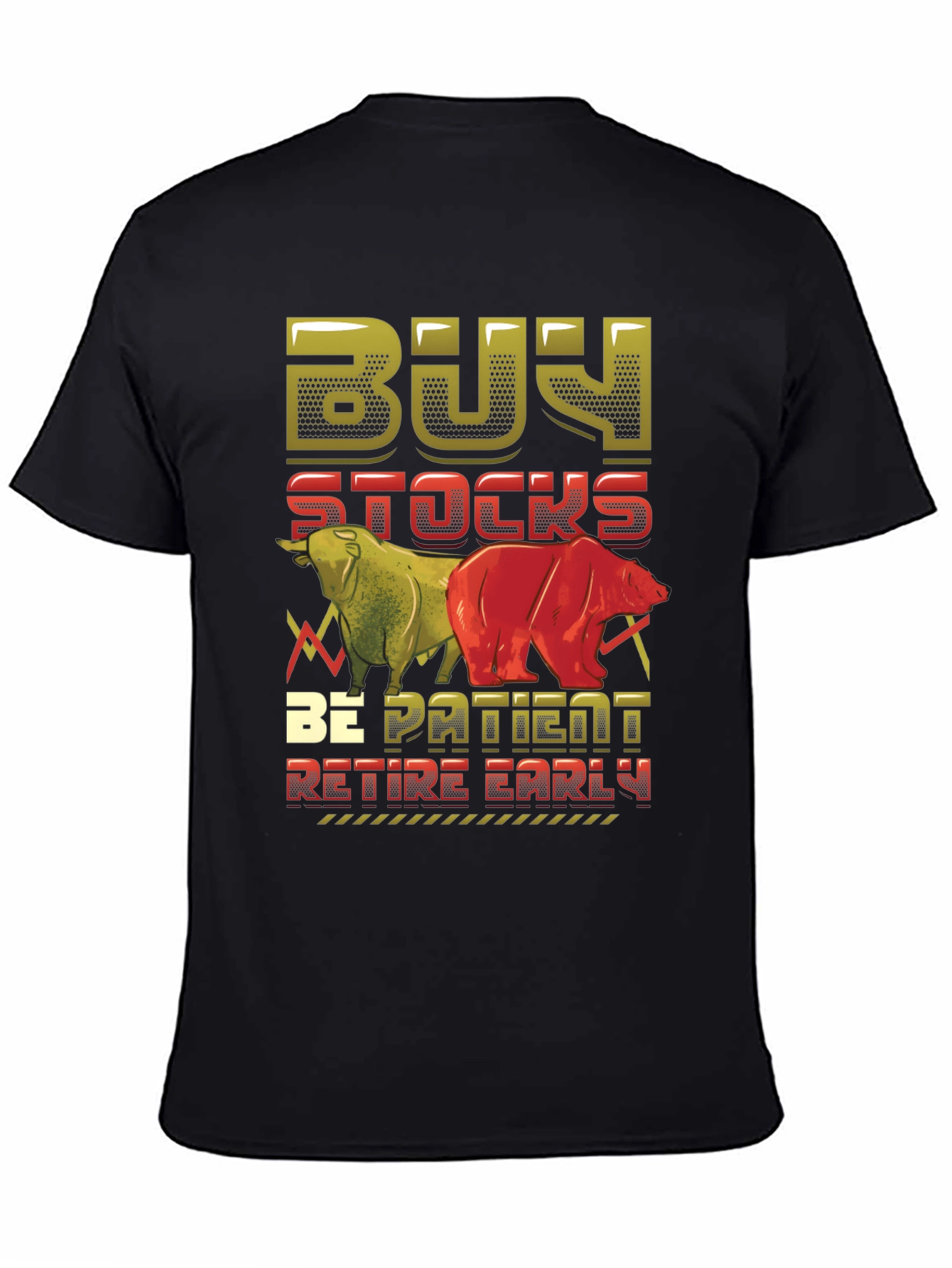 Buy Stocks Be Patient Retire Early T-Shirt