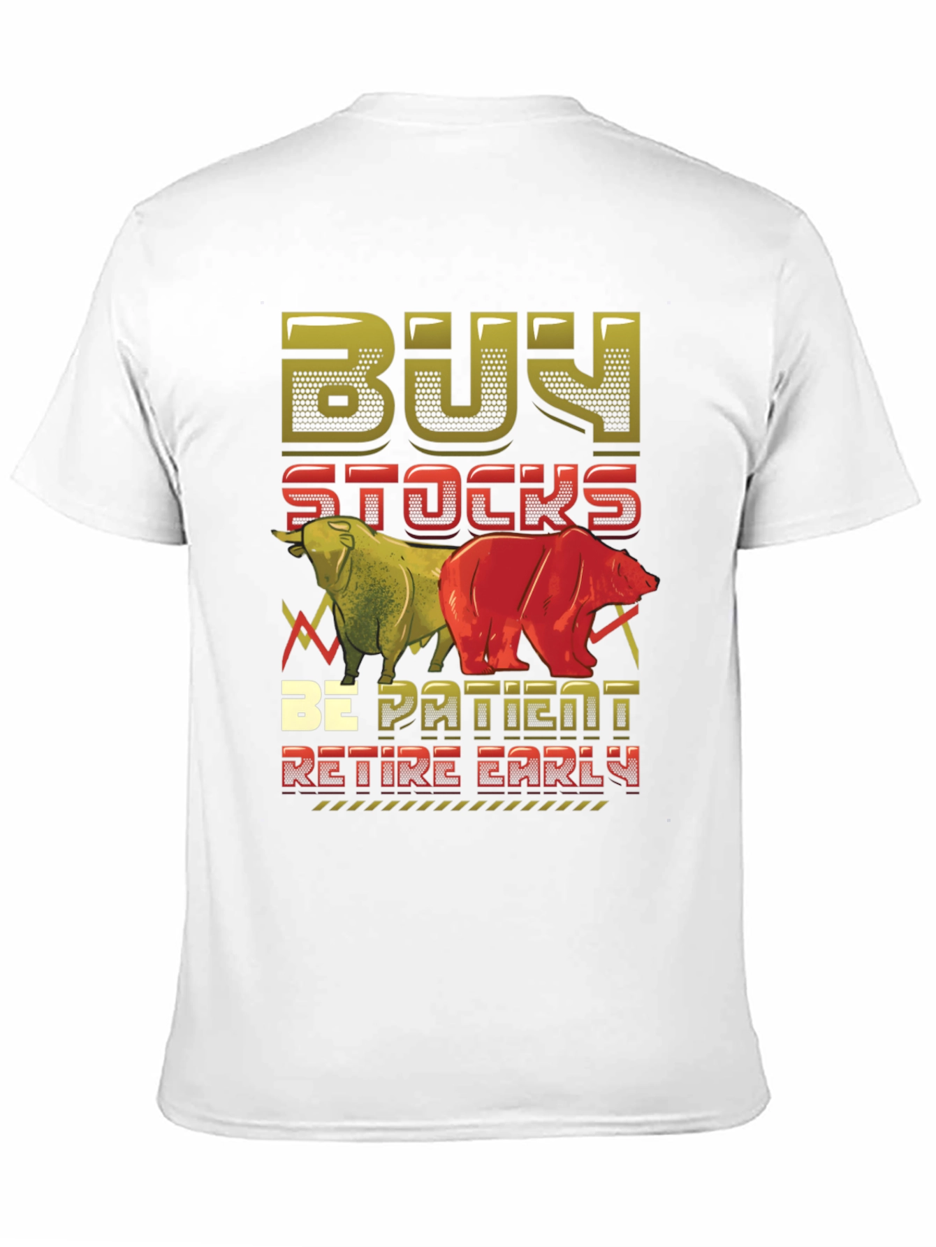 Buy Stocks Be Patient Retire Early T-Shirt