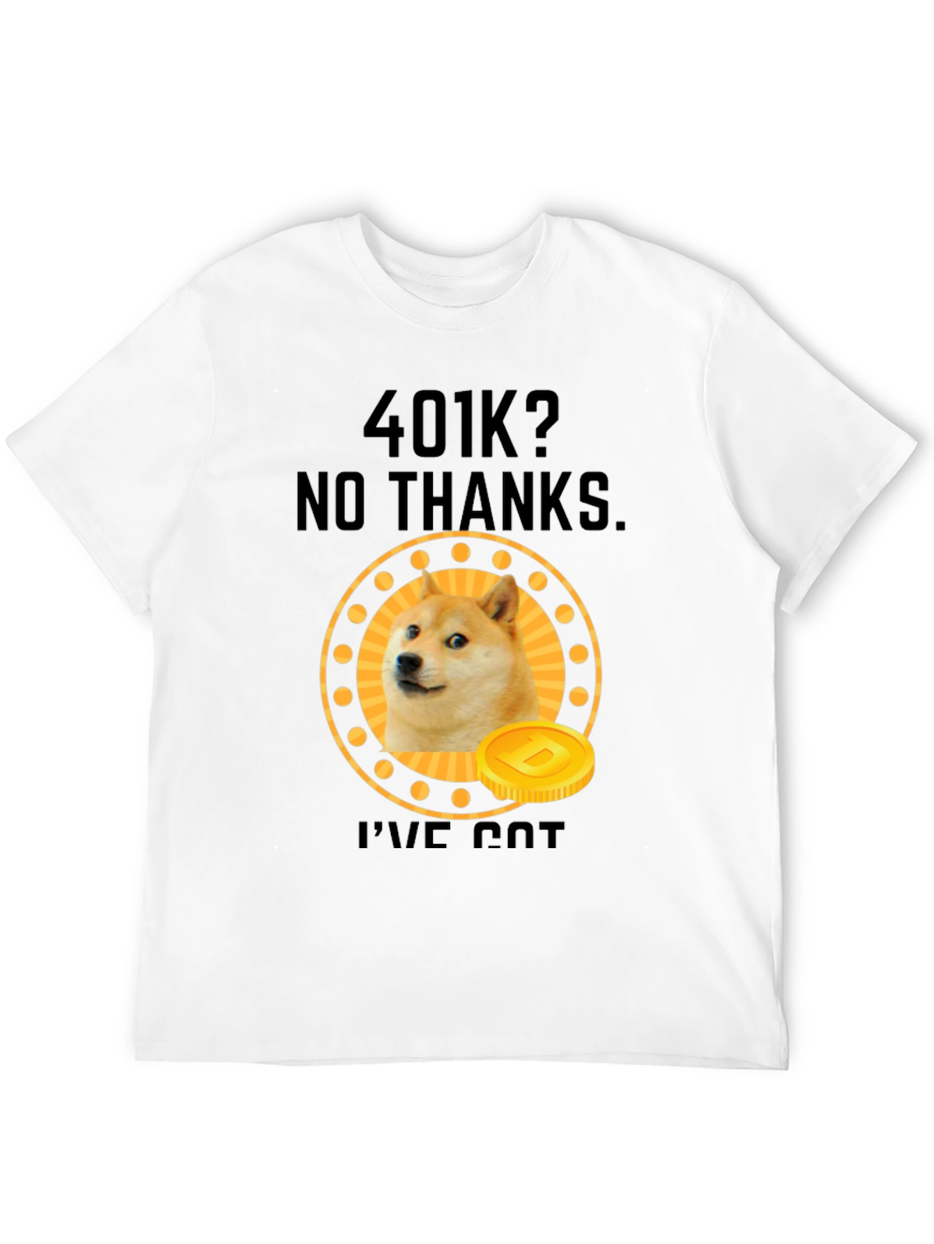 Dogecoin 401k? No Thanks T-Shirt