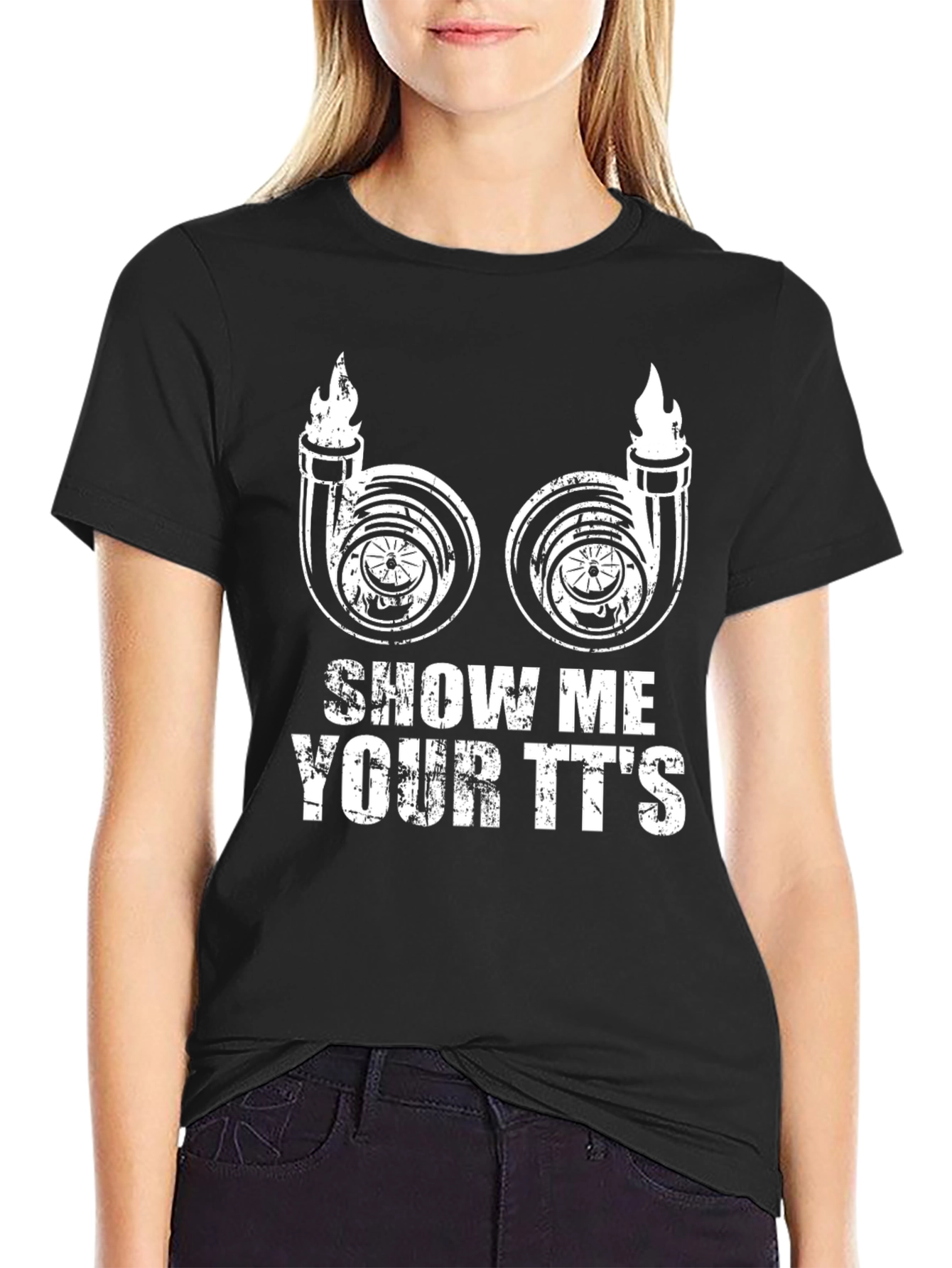 Show Me Your TTs T-Shirt Turbo Funny Car