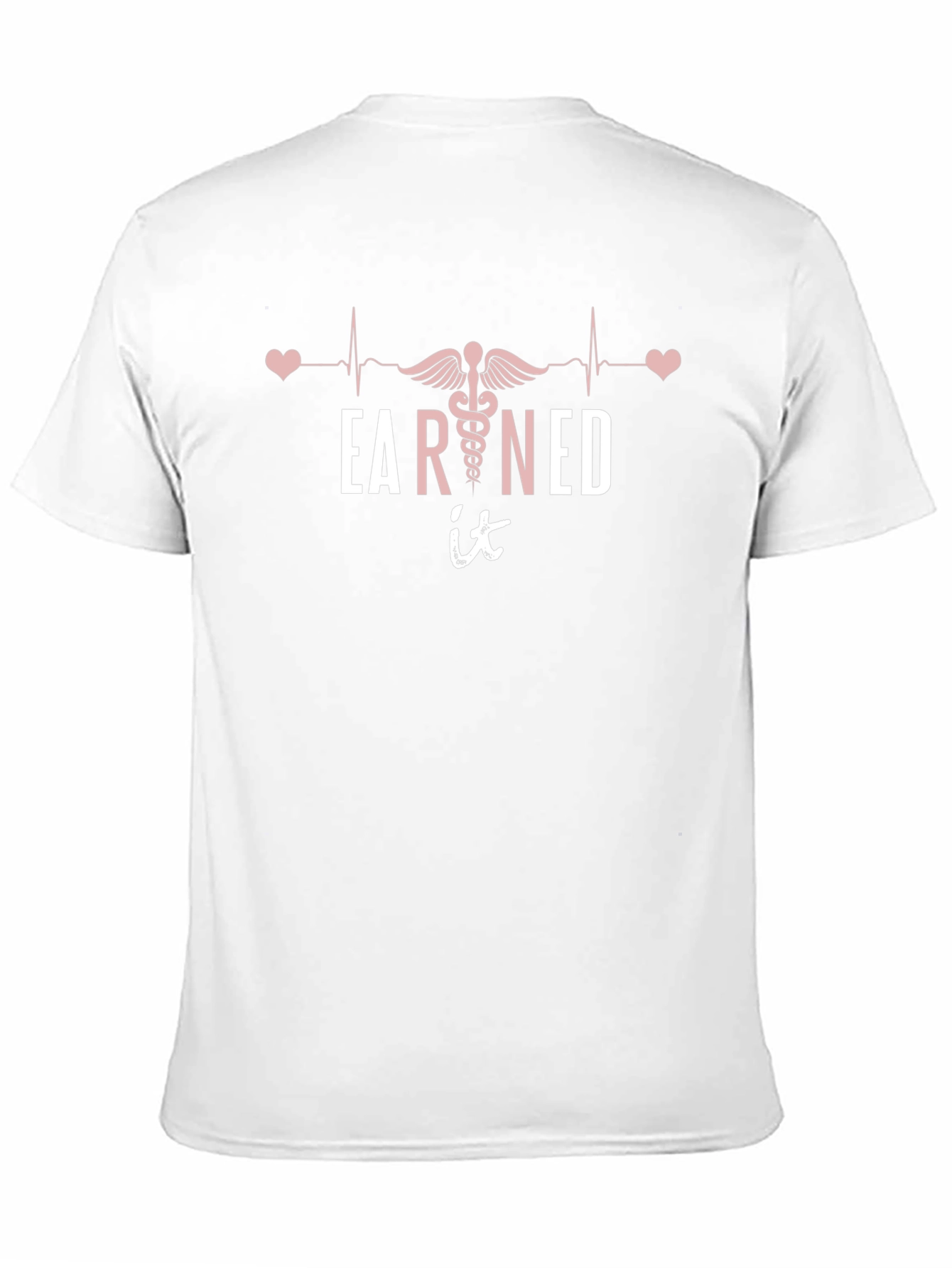Earned It Nurse T-Shirt