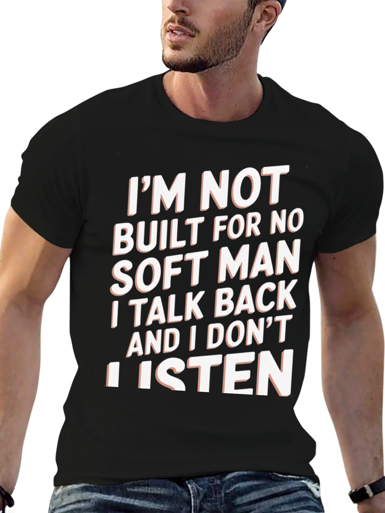 Im Not Built For No Soft Man T-Shirt