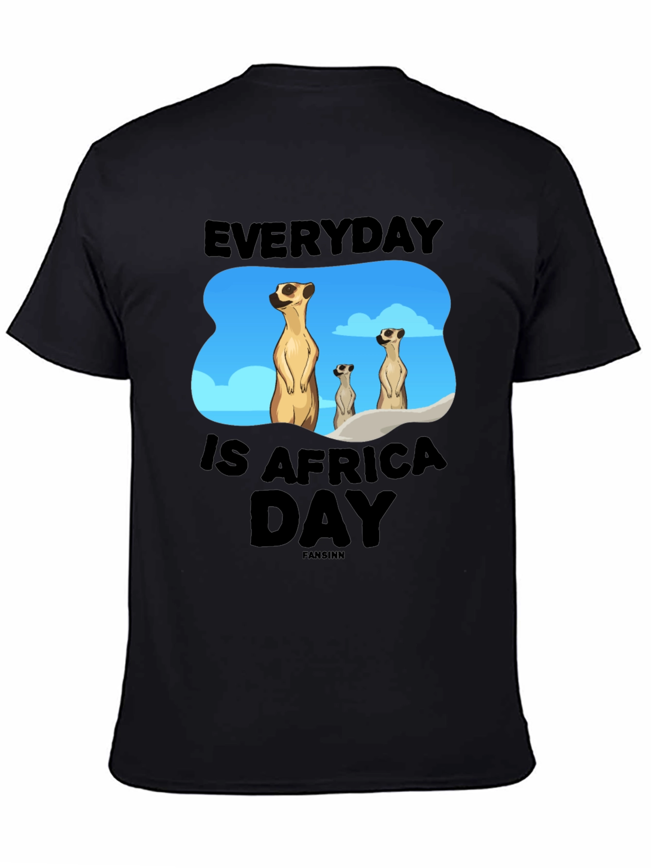Everyday is Africa Day Meerkat T-Shirt