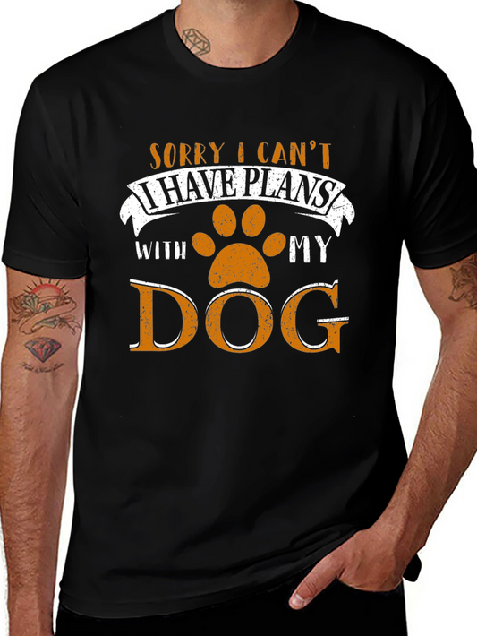 Sorry I Cant I Have Plans With My Dog T-Shirt