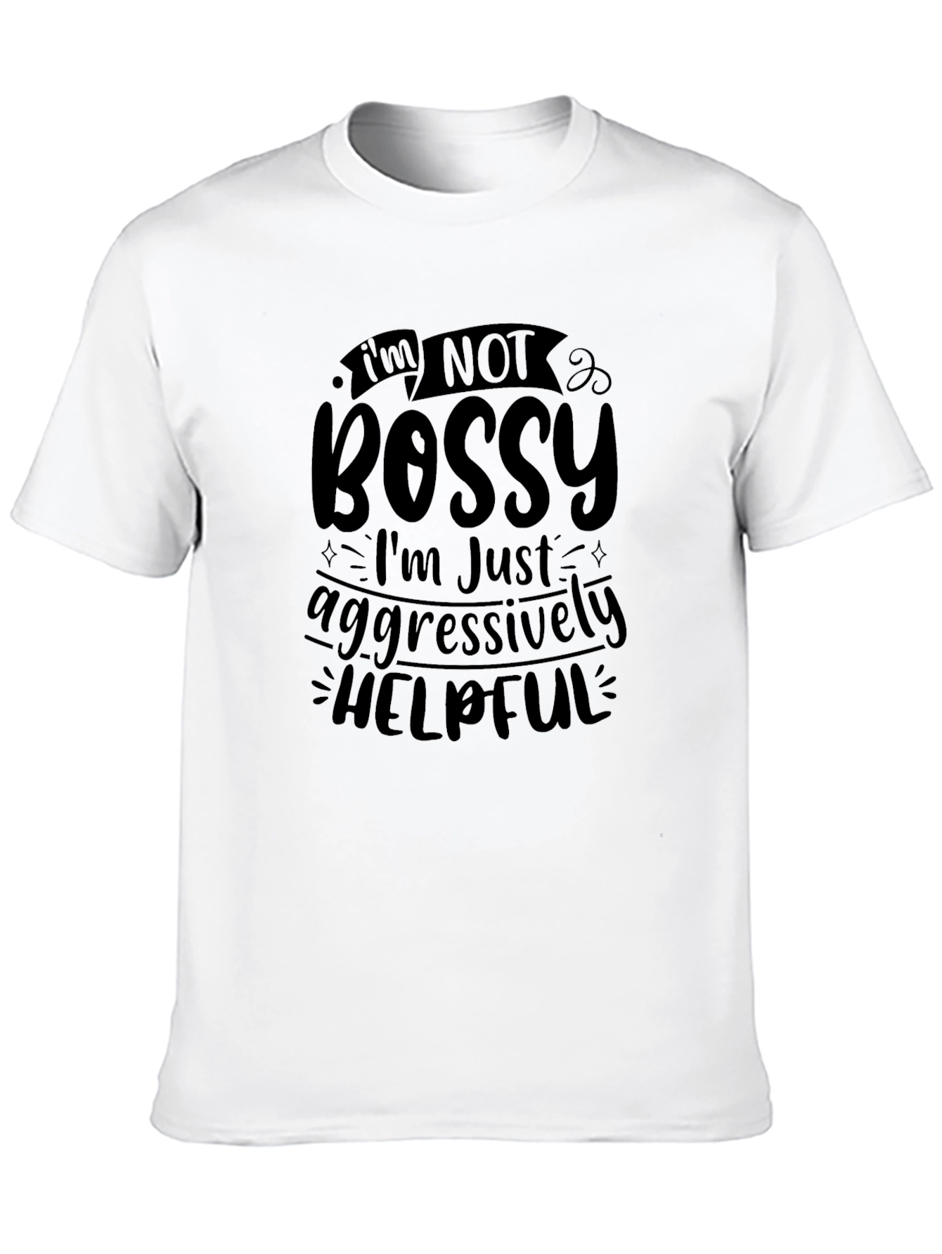 Im Not Bossy Humor Graphic Tee