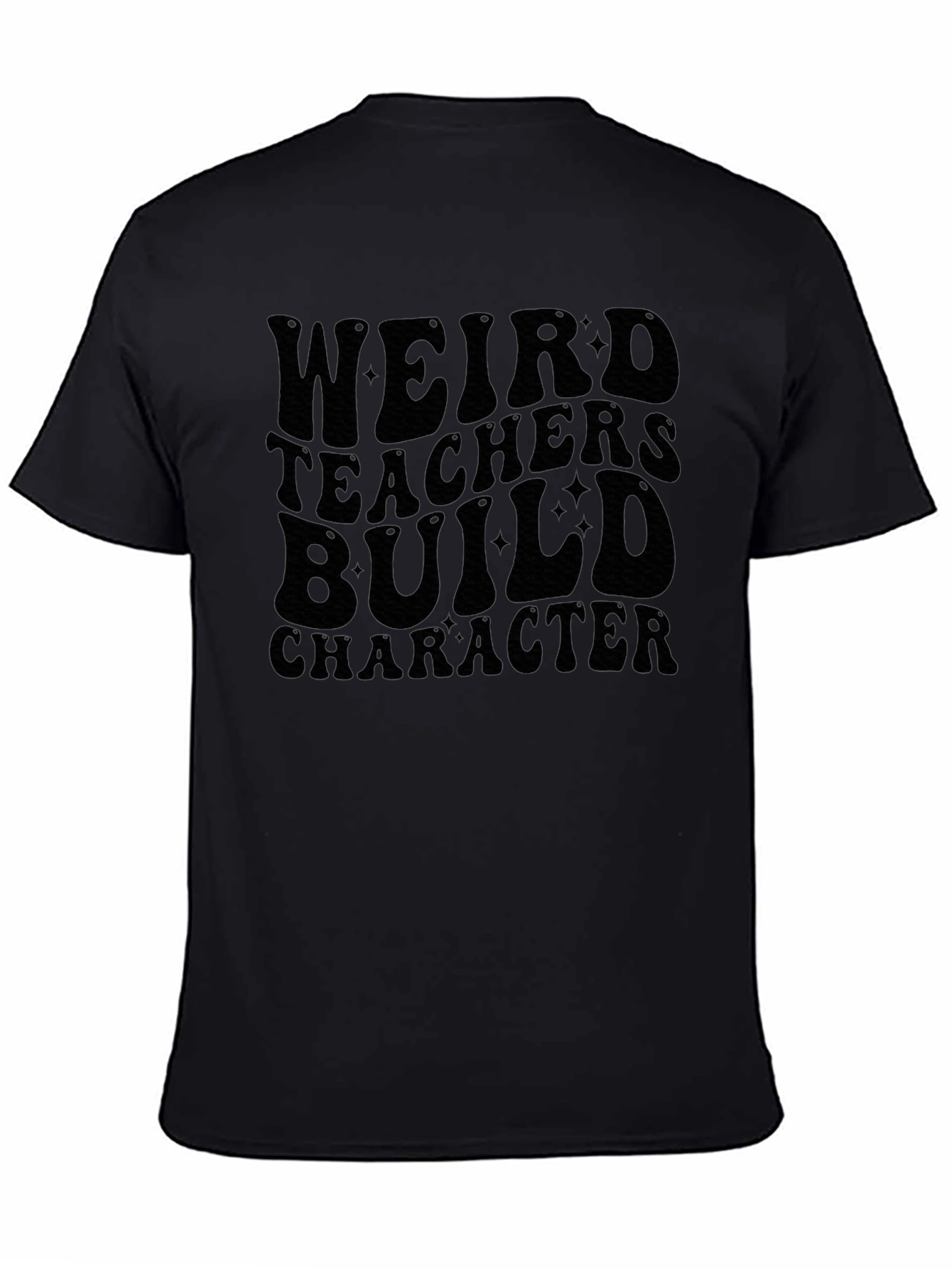 Weird Teachers Build Character Black Tee