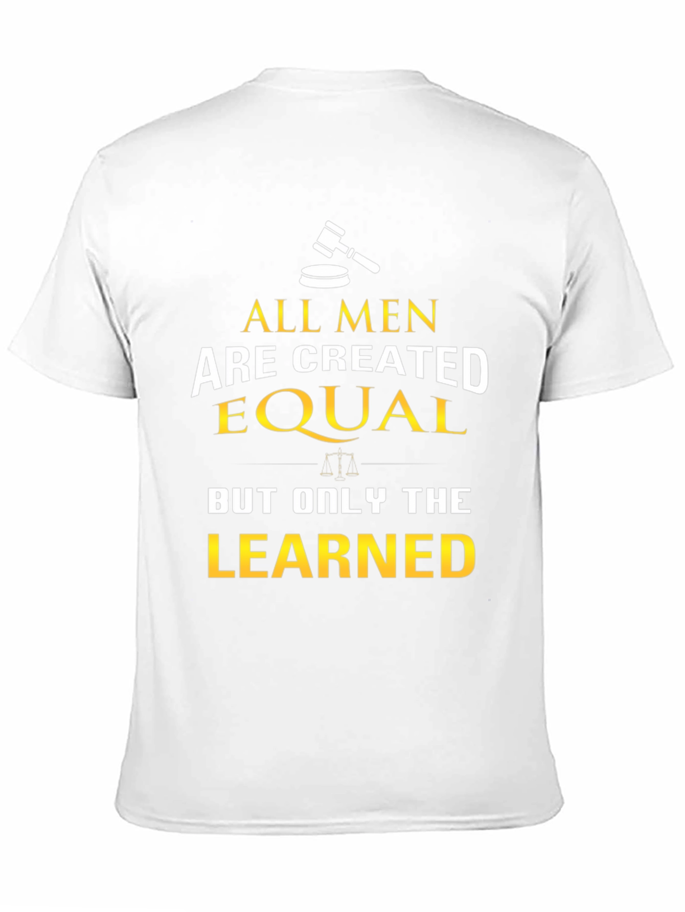 All Men Are Created Equal - Learned T-Shirt