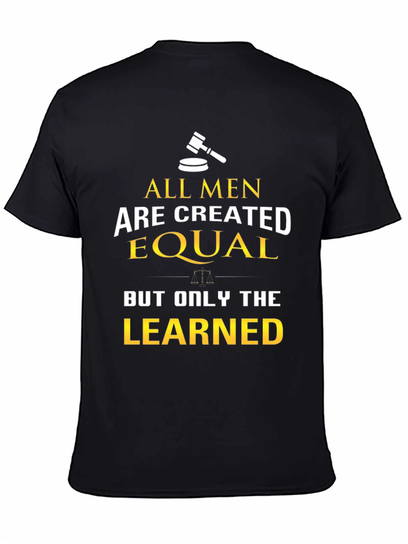 All Men Are Created Equal - Learned T-Shirt