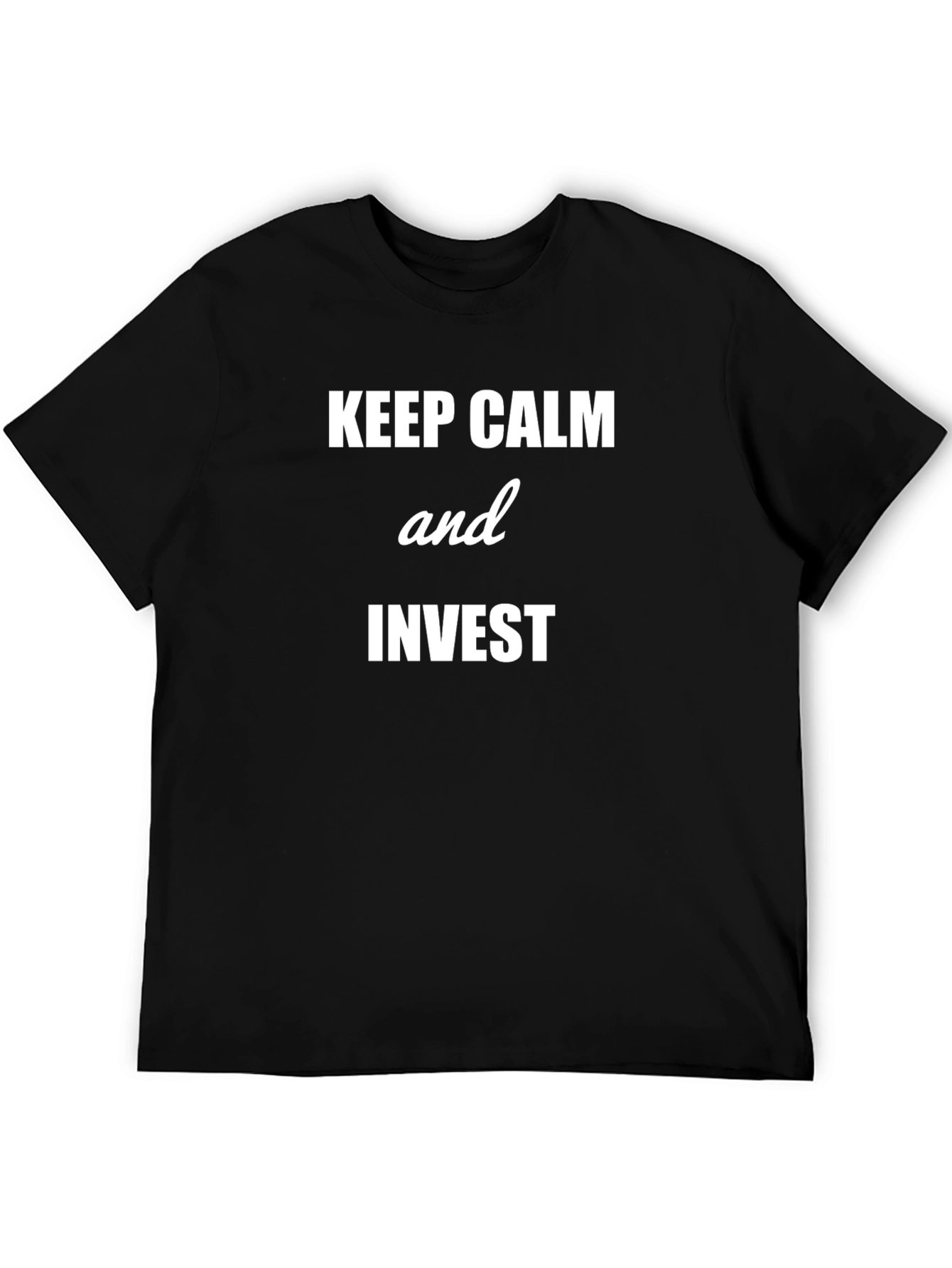Keep Calm and Invest T-Shirt - Black Cotton Tee