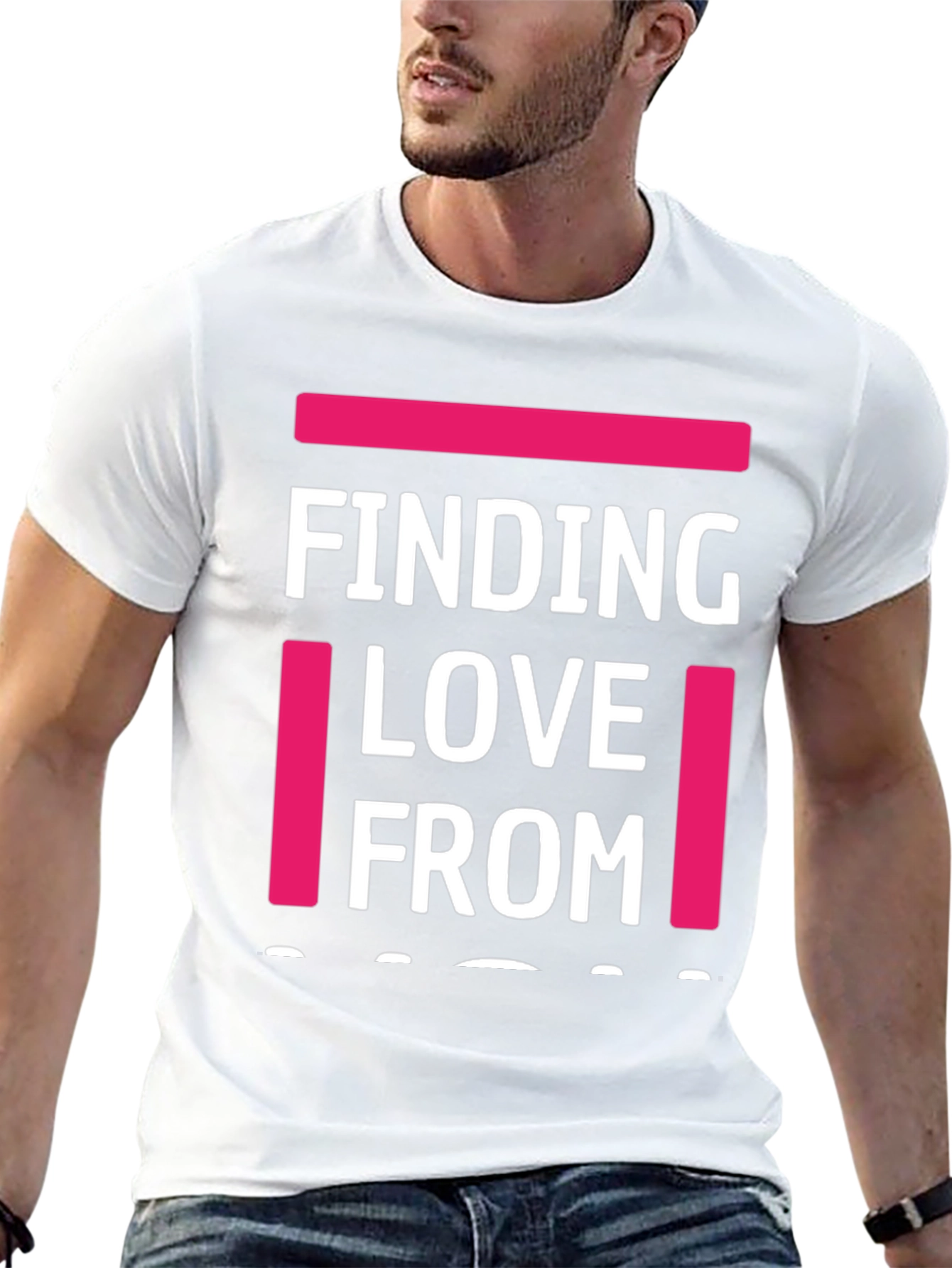 Finding Love From T-Shirt - Funny Graphic Tee
