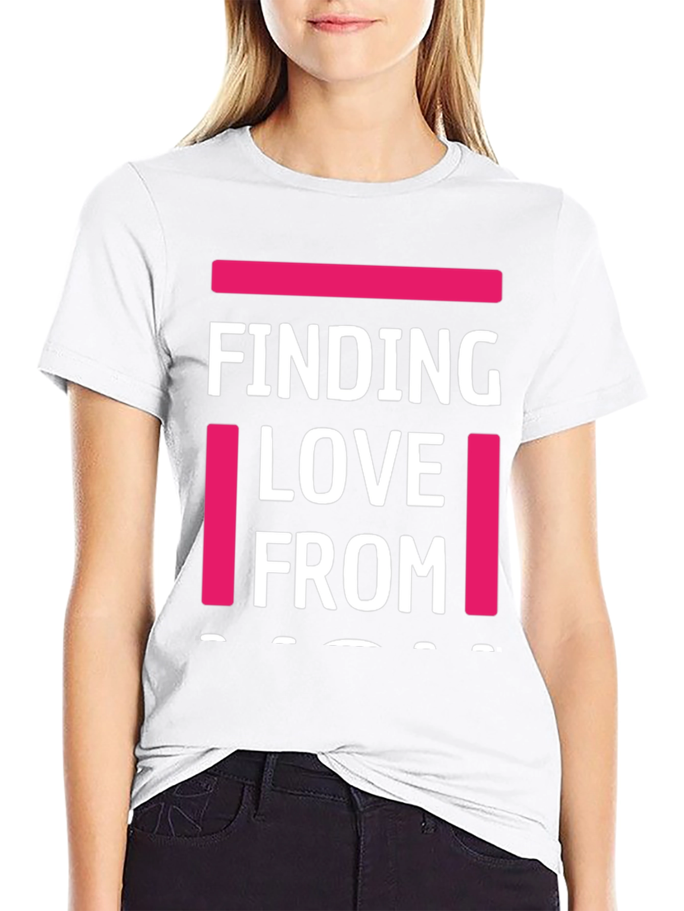 Finding Love From T-Shirt - Funny Graphic Tee