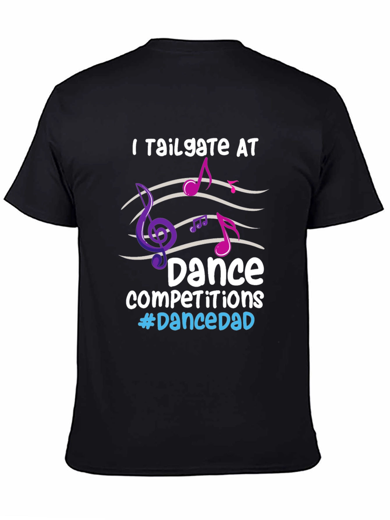 Dance Dad T-Shirt - Tailgate Competitions