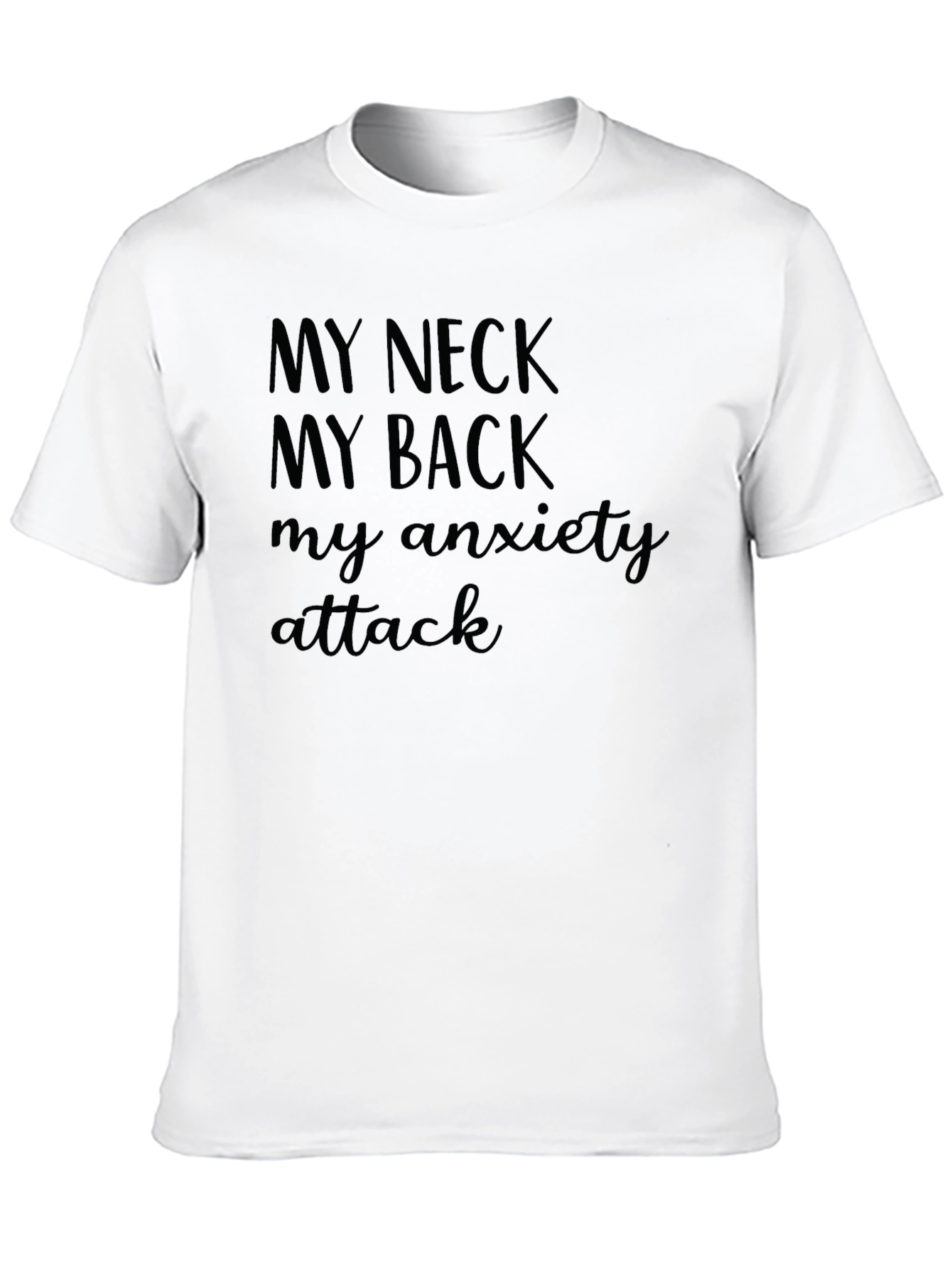 My Neck My Back T-Shirt - Funny Sarcastic Tee