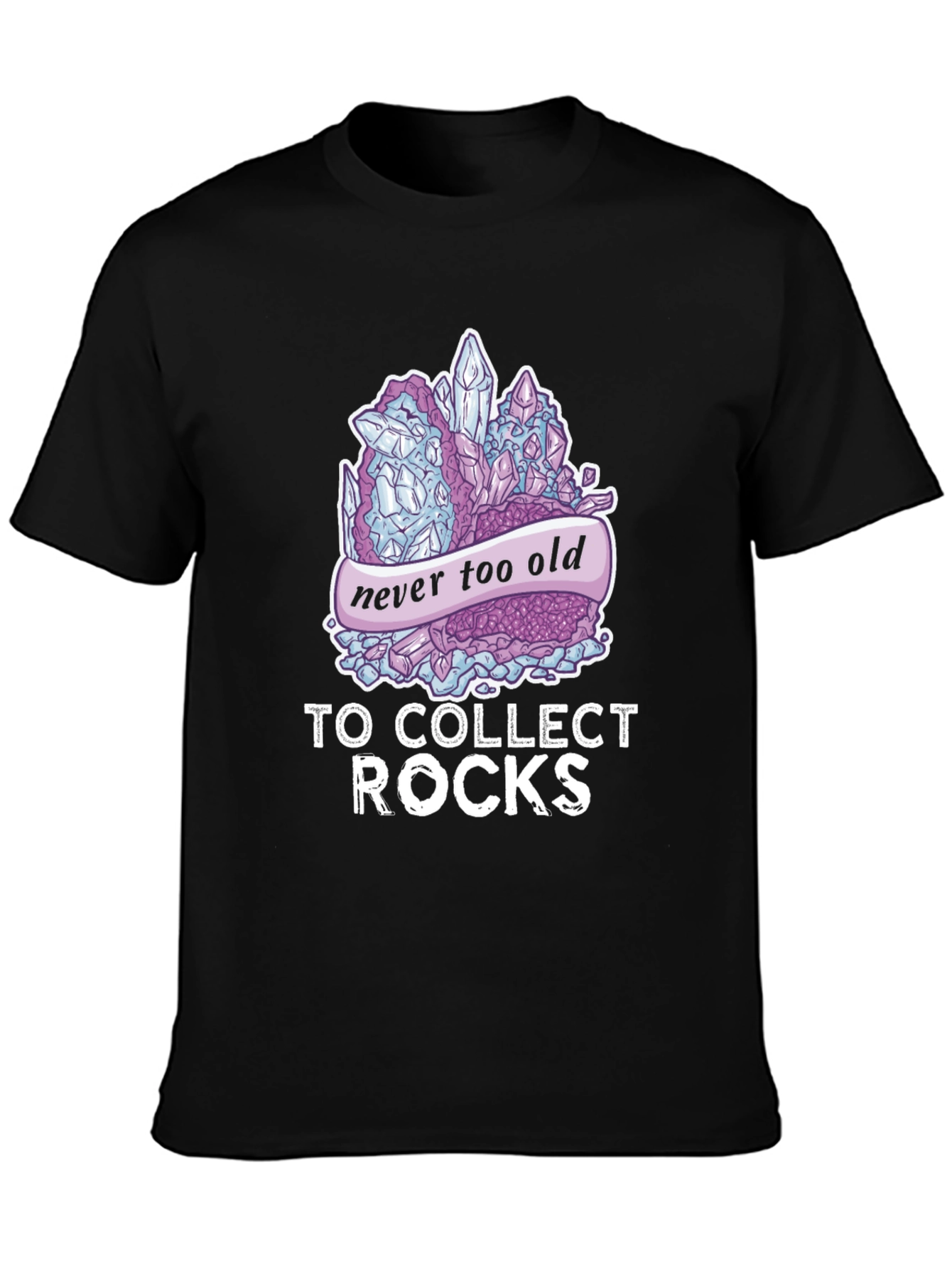 Never Too Old To Collect Rocks T-Shirt