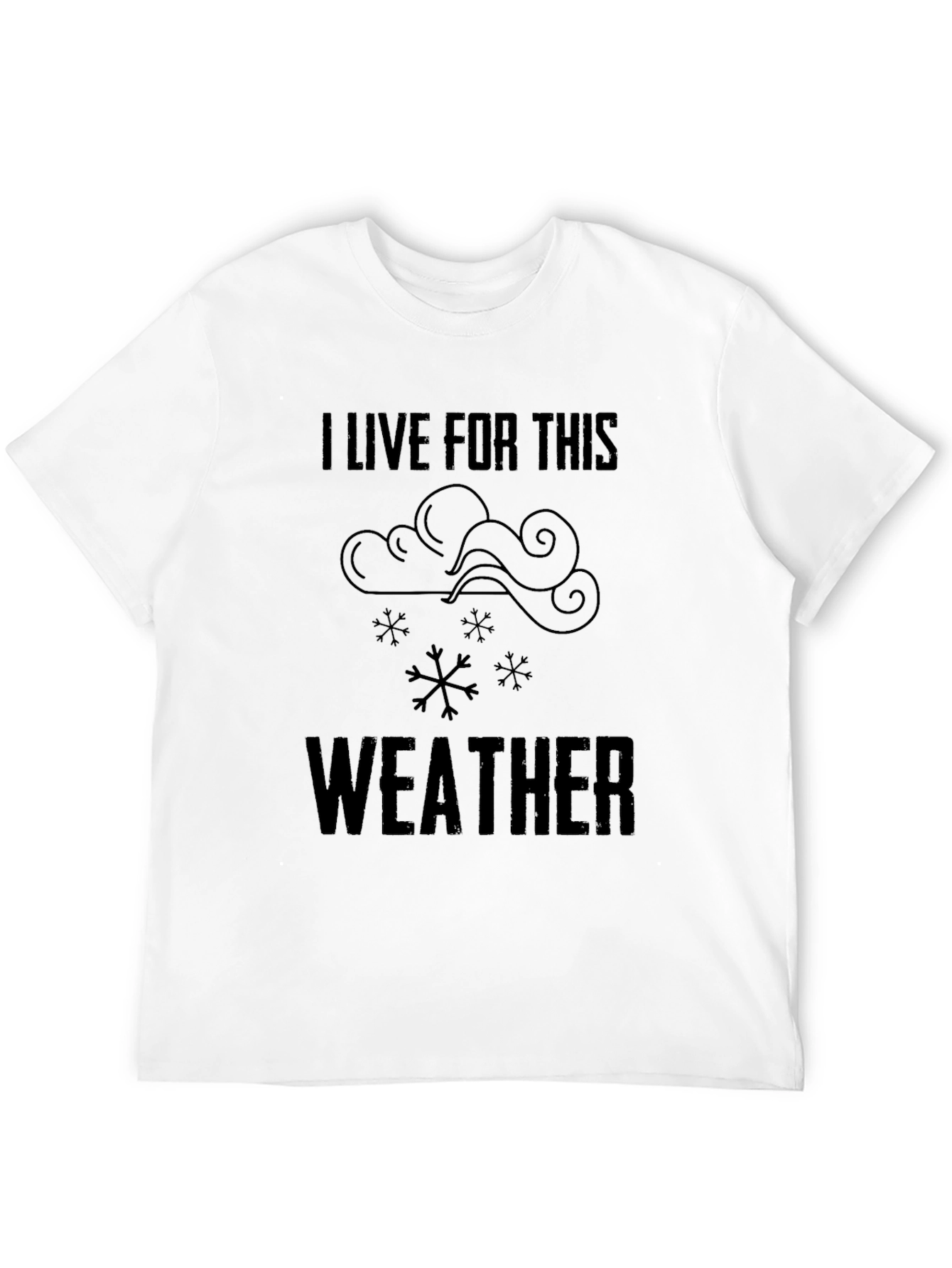 I Live for This Weather T-Shirt - Black