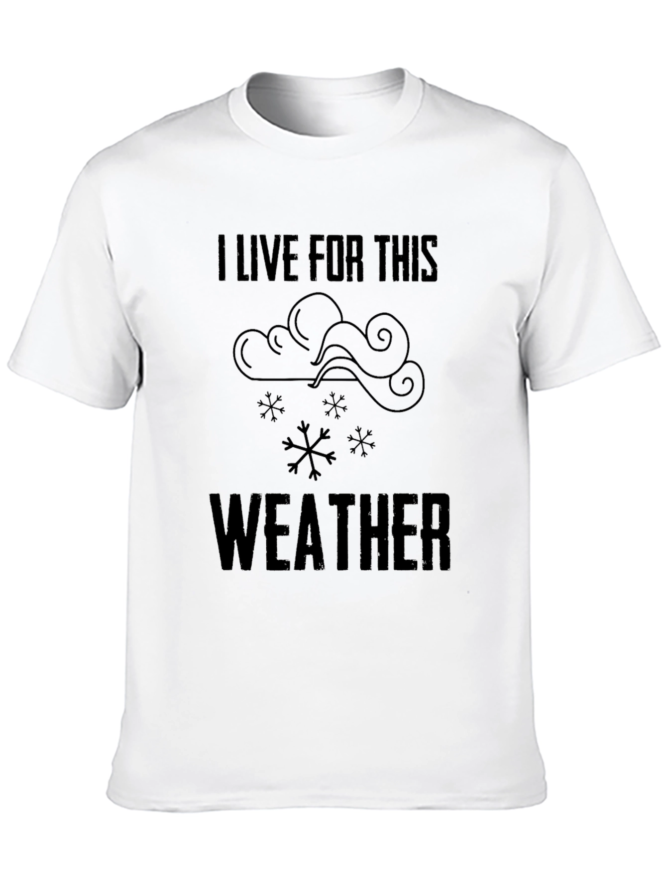 I Live for This Weather T-Shirt - Black