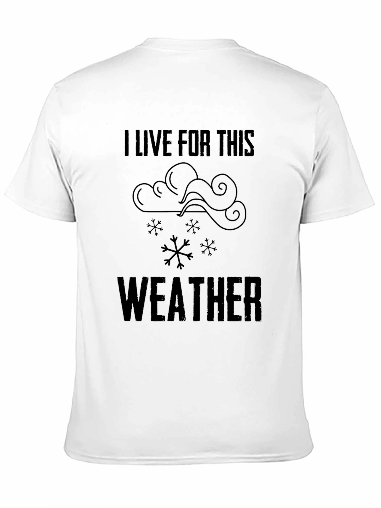 I Live for This Weather T-Shirt - Black
