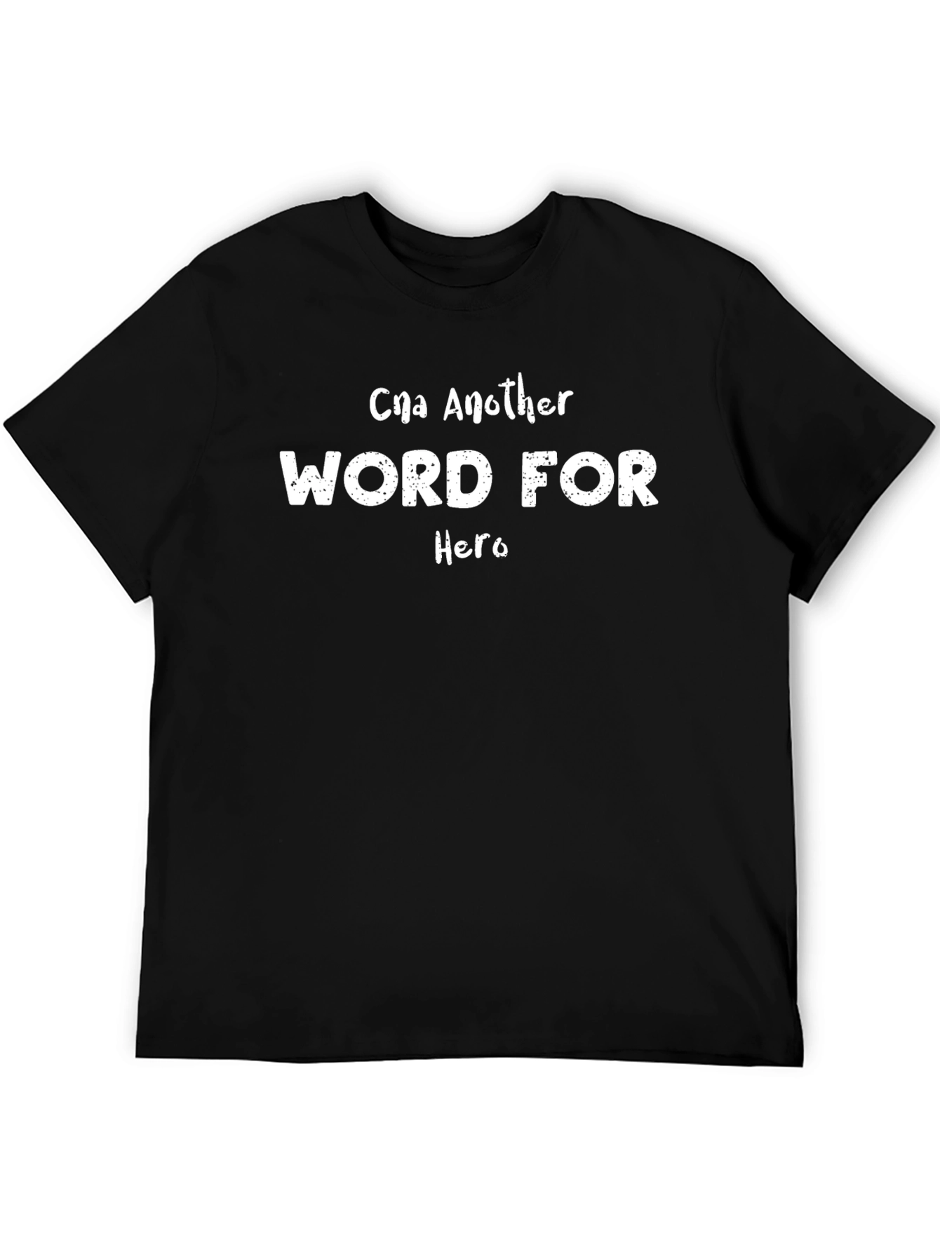 CNA Hero T-Shirt - Certified Nursing Assistant Apparel