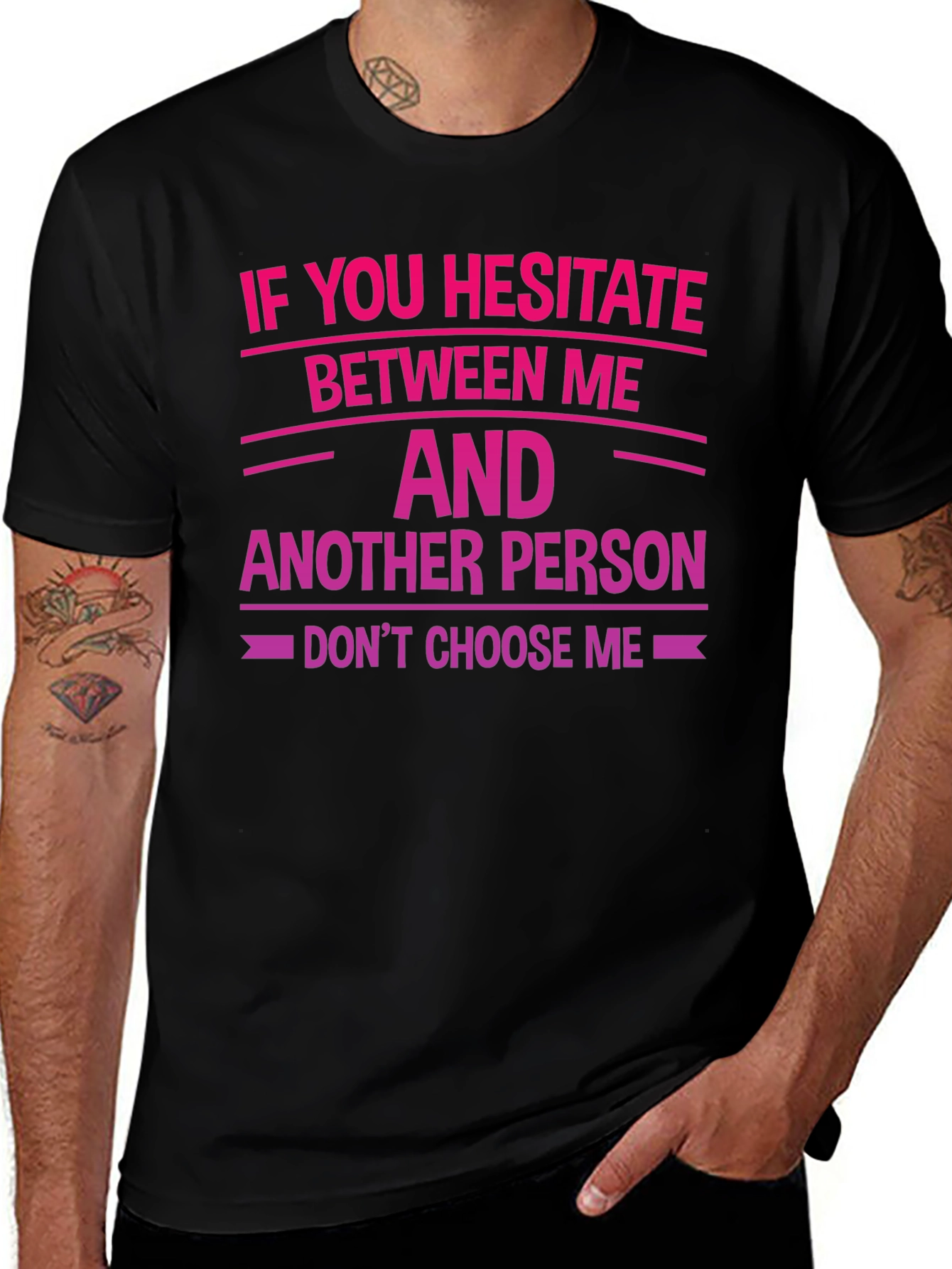 Hesitate Between Me T-Shirt - Funny Sarcastic Tee
