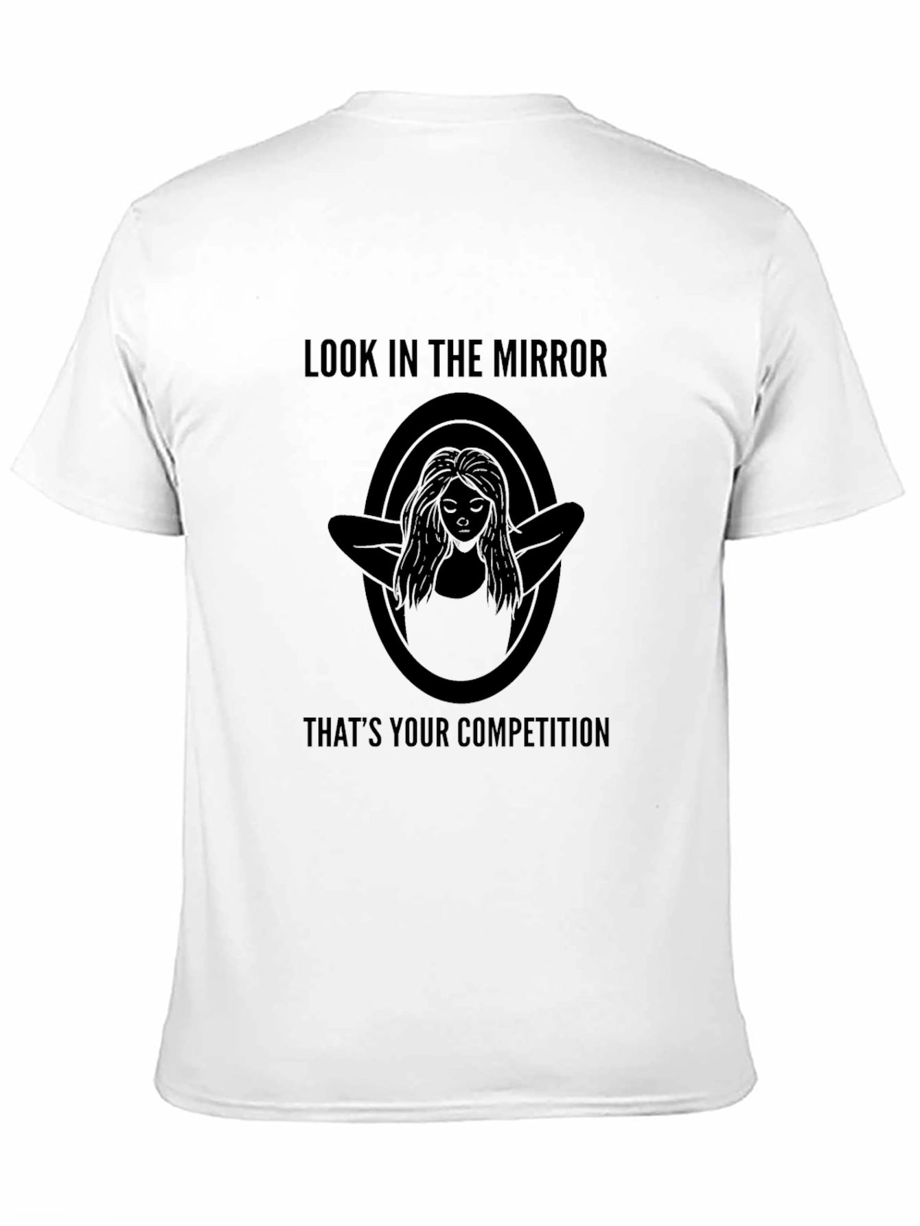 Look In The Mirror Competition T-Shirt