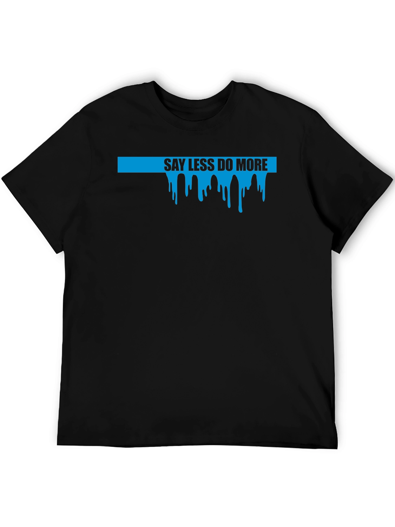 Say Less Do More Graphic Tee - Black